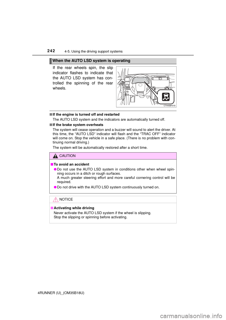 TOYOTA 4RUNNER 2015 N280 / 5.G Owners Manual 2424-5. Using the driving support systems
4RUNNER (U)_(OM35B18U)
If the rear wheels spin, the slip
indicator flashes to indicate that
the AUTO LSD system has con-
trolled the spinning of the rear
whee TOYOTA 4RUNNER 2015 N280 / 5.G Owners Manual 2424-5. Using the driving support systems
4RUNNER (U)_(OM35B18U)
If the rear wheels spin, the slip
indicator flashes to indicate that
the AUTO LSD system has con-
trolled the spinning of the rear
whee