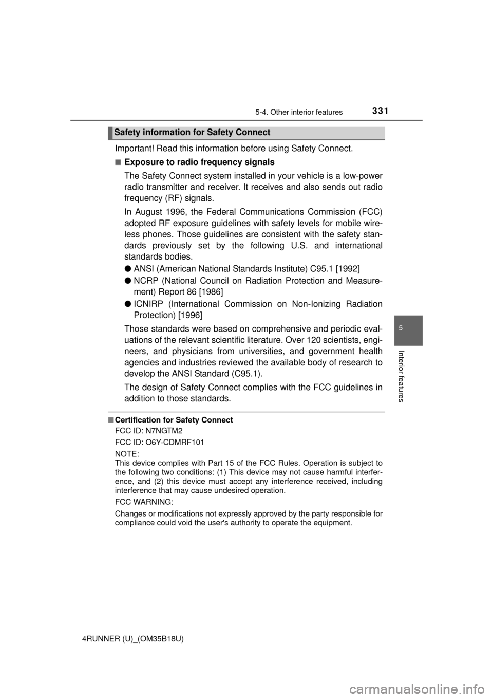 TOYOTA 4RUNNER 2015 N280 / 5.G Owners Manual 3315-4. Other interior features
5
Interior features
4RUNNER (U)_(OM35B18U)
Important! Read this information before using Safety Connect.
■Exposure to radio frequency signals
The Safety Connect syste