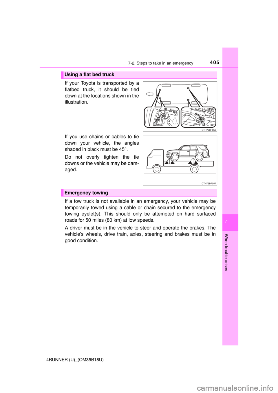 TOYOTA 4RUNNER 2015 N280 / 5.G Owners Manual 4057-2. Steps to take in an emergency
7
When trouble arises
4RUNNER (U)_(OM35B18U)
If your Toyota is transported by a
flatbed truck, it should be tied
down at the locations shown in the
illustration.
