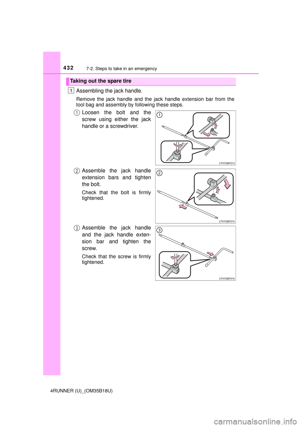 TOYOTA 4RUNNER 2015 N280 / 5.G Owners Manual 4327-2. Steps to take in an emergency
4RUNNER (U)_(OM35B18U)
Assembling the jack handle.
Remove the jack handle and the jack handle extension bar from the
tool bag and assembly by following these step