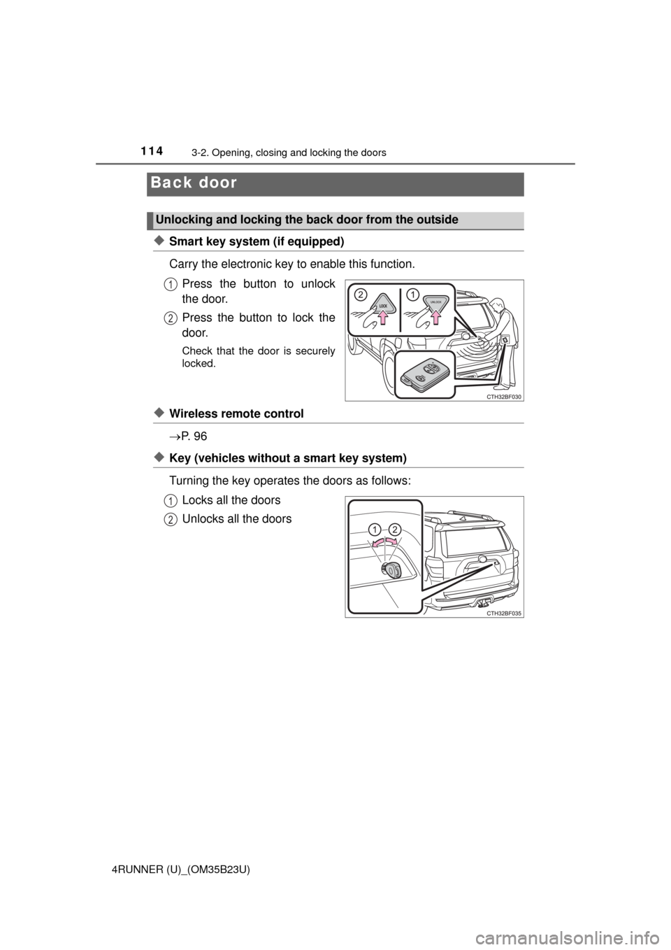 TOYOTA 4RUNNER 2016 N280 / 5.G Owners Manual 1143-2. Opening, closing and locking the doors
4RUNNER (U)_(OM35B23U)
◆Smart key system (if equipped)
Carry the electronic key to enable this function.
Press the button to unlock
the door.
Press the TOYOTA 4RUNNER 2016 N280 / 5.G Owners Manual 1143-2. Opening, closing and locking the doors
4RUNNER (U)_(OM35B23U)
◆Smart key system (if equipped)
Carry the electronic key to enable this function.
Press the button to unlock
the door.
Press the