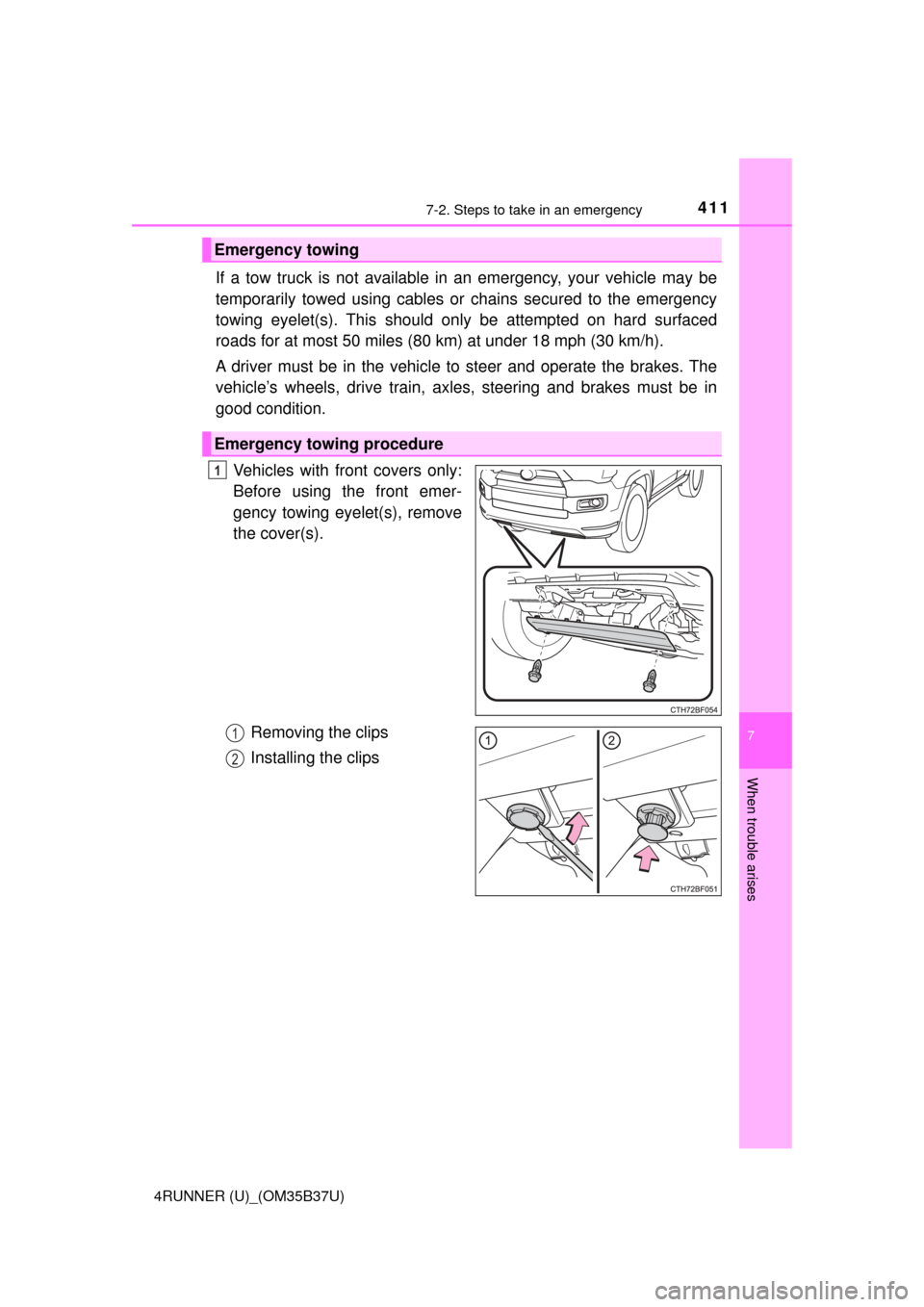 TOYOTA 4RUNNER 2017 N280 / 5.G Owners Manual 4117-2. Steps to take in an emergency
7
When trouble arises
4RUNNER (U)_(OM35B37U)
If a tow truck is not available in an emergency, your vehicle may be
temporarily towed using cables or chains secured TOYOTA 4RUNNER 2017 N280 / 5.G Owners Manual 4117-2. Steps to take in an emergency
7
When trouble arises
4RUNNER (U)_(OM35B37U)
If a tow truck is not available in an emergency, your vehicle may be
temporarily towed using cables or chains secured