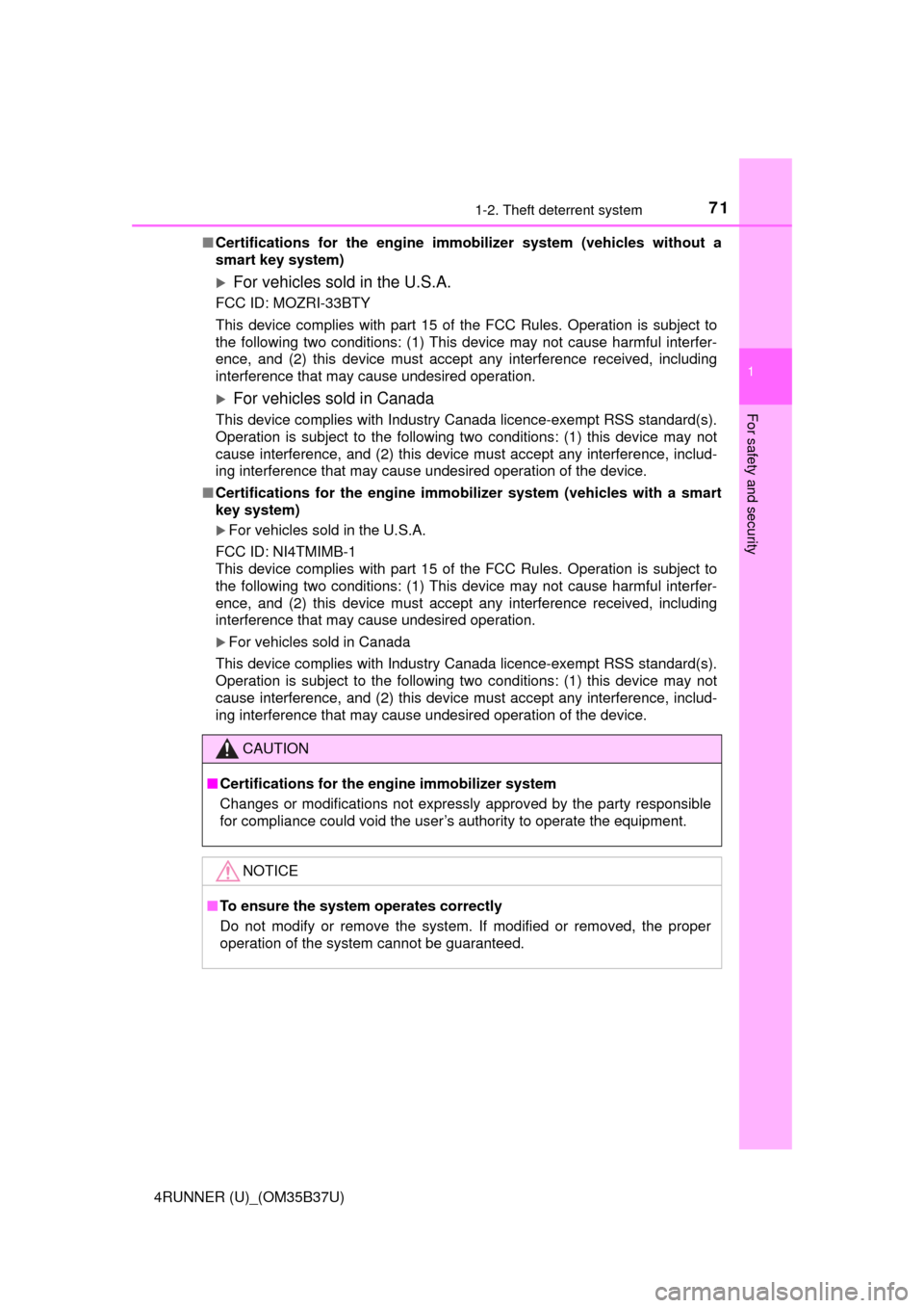 TOYOTA 4RUNNER 2017 N280 / 5.G Owners Manual 711-2. Theft deterrent system
1
For safety and security
4RUNNER (U)_(OM35B37U)■
Certifications for the engine immo bilizer system (vehicles without a
smart key system)
For vehicles sold in the U.
