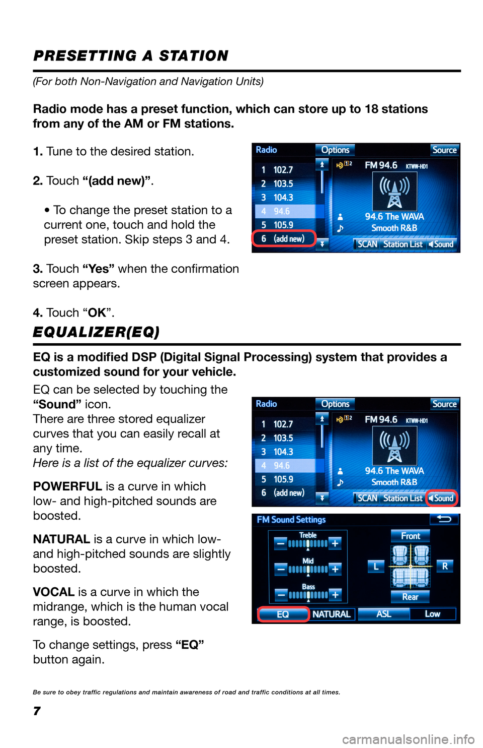 TOYOTA GT86 2017 1.G Navigation Manual 7
PRESETTING A STATION
EQUALIZER(EQ)
1. Tune to the desired station.
2. Touch “(add new)”.
• To change the preset station to a
current one, touch and hold the
preset station. Skip steps 3 and 4.