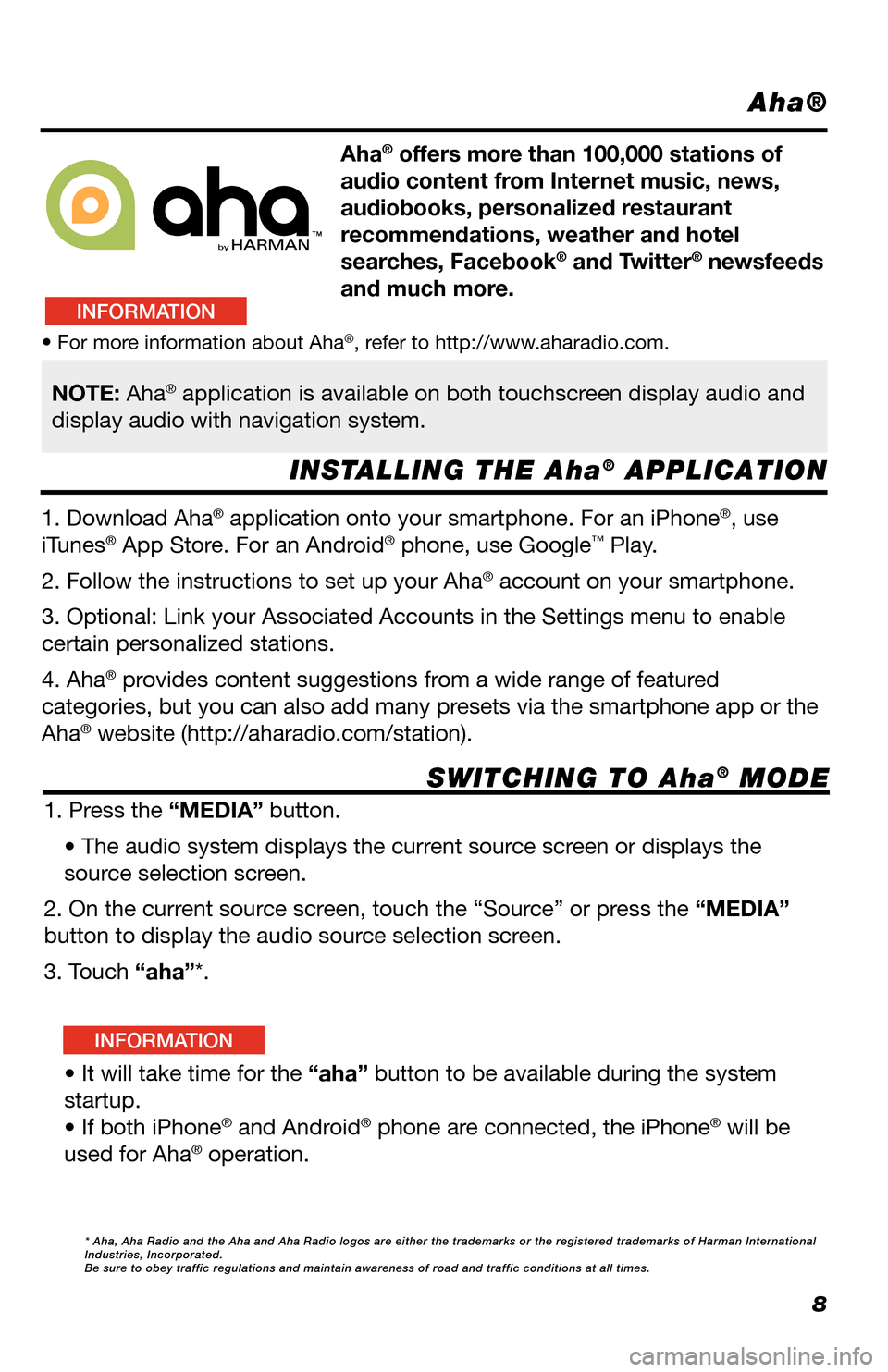 TOYOTA GT86 2017 1.G Navigation Manual 8
Aha®
INSTALLING THE Aha® APPLICATION
SWITCHING TO Aha® MODE
Aha® offers more than 100,000 stations of
audio content from Internet music, news,
audiobooks, personalized restaurant
recommendati TOYOTA GT86 2017 1.G Navigation Manual 8
Aha®
INSTALLING THE Aha® APPLICATION
SWITCHING TO Aha® MODE
Aha® offers more than 100,000 stations of
audio content from Internet music, news,
audiobooks, personalized restaurant
recommendati