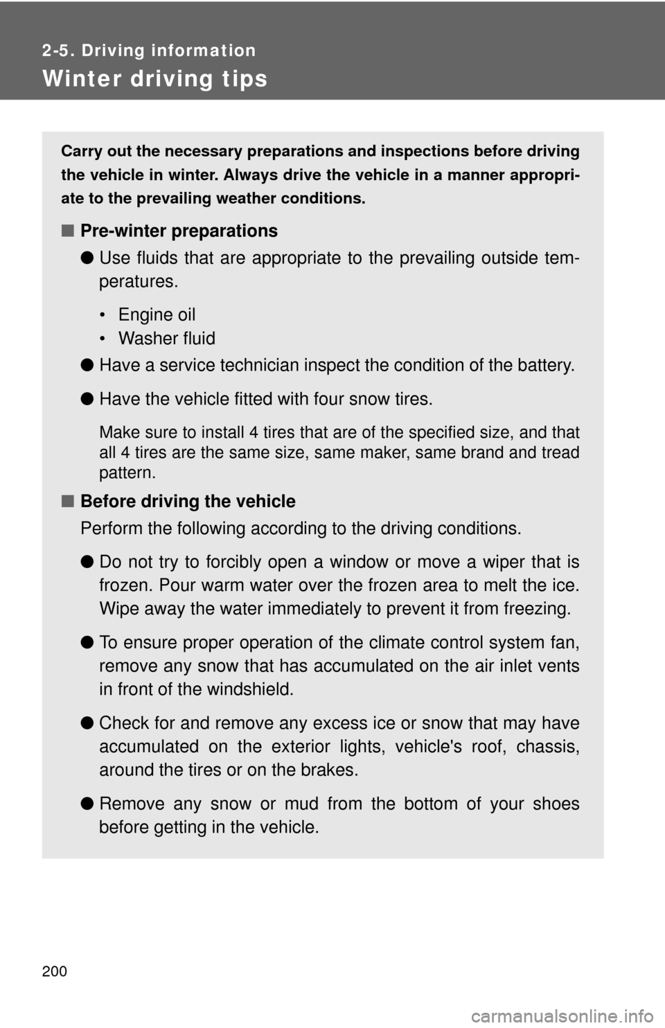 TOYOTA GT86 2017 1.G Owners Manual 200
2-5. Driving information
Winter driving tips
Carry out the necessary preparations and inspections before driving
the vehicle in winter. Always drive the vehicle in a manner appropri-
ate to the p TOYOTA GT86 2017 1.G Owners Manual 200
2-5. Driving information
Winter driving tips
Carry out the necessary preparations and inspections before driving
the vehicle in winter. Always drive the vehicle in a manner appropri-
ate to the p
