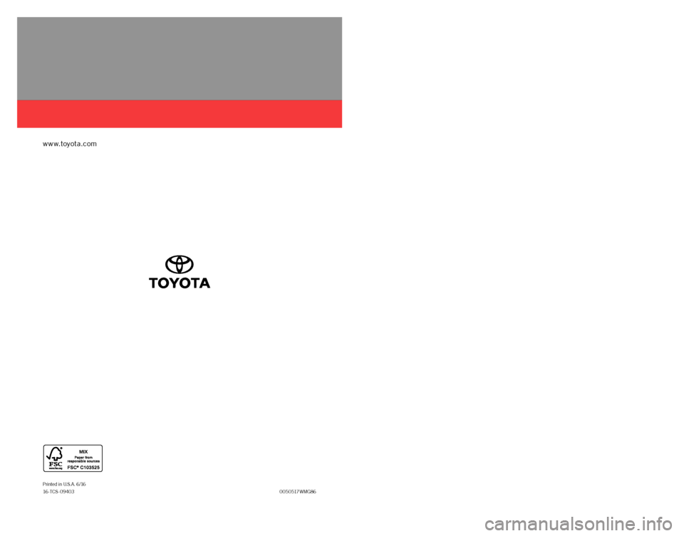 TOYOTA GT86 2017 1.G Warranty And Maintenance Guide WARRANT Y  &
MAINTENANCE GUIDE
www.toyota.com
0 0 5 0 5 17 W M G 8 6Printed in U.S.A. 6/16
16-TCS- 09403
86
2 0 17  