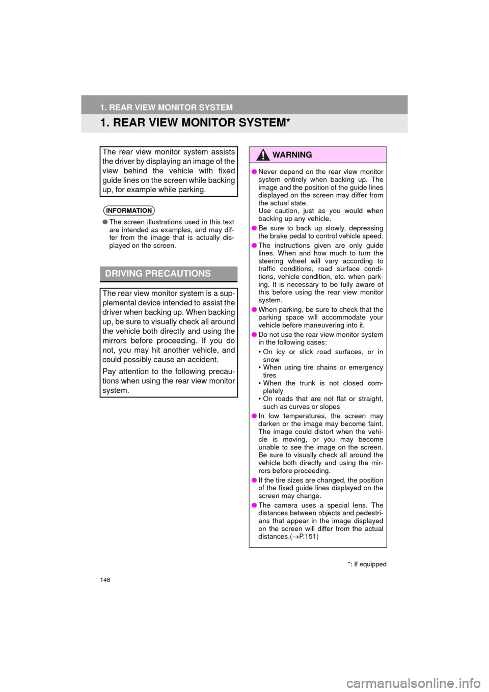 TOYOTA AVALON 2016 XX40 / 4.G Navigation Manual 148
AVA L O N _ N a v i _ U
1. REAR VIEW MONITOR SYSTEM
1. REAR VIEW MONITOR SYSTEM*
The rear view monitor system assists
the driver by displaying an image of the
view behind the vehicle with fixed
gu