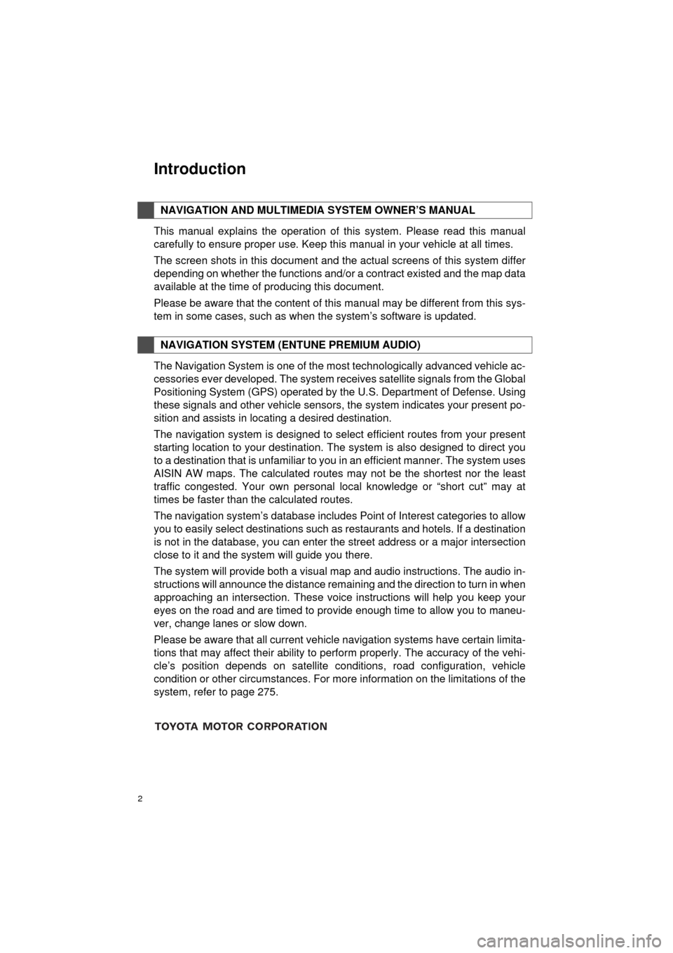 TOYOTA AVALON 2017 XX40 / 4.G Navigation Manual 2
AVA L O N _ N a v i _ U
This manual explains the operation of this system. Please read this manual
carefully to ensure proper use. Keep this manual in your vehicle at all times.
The screen shots in TOYOTA AVALON 2017 XX40 / 4.G Navigation Manual 2
AVA L O N _ N a v i _ U
This manual explains the operation of this system. Please read this manual
carefully to ensure proper use. Keep this manual in your vehicle at all times.
The screen shots in