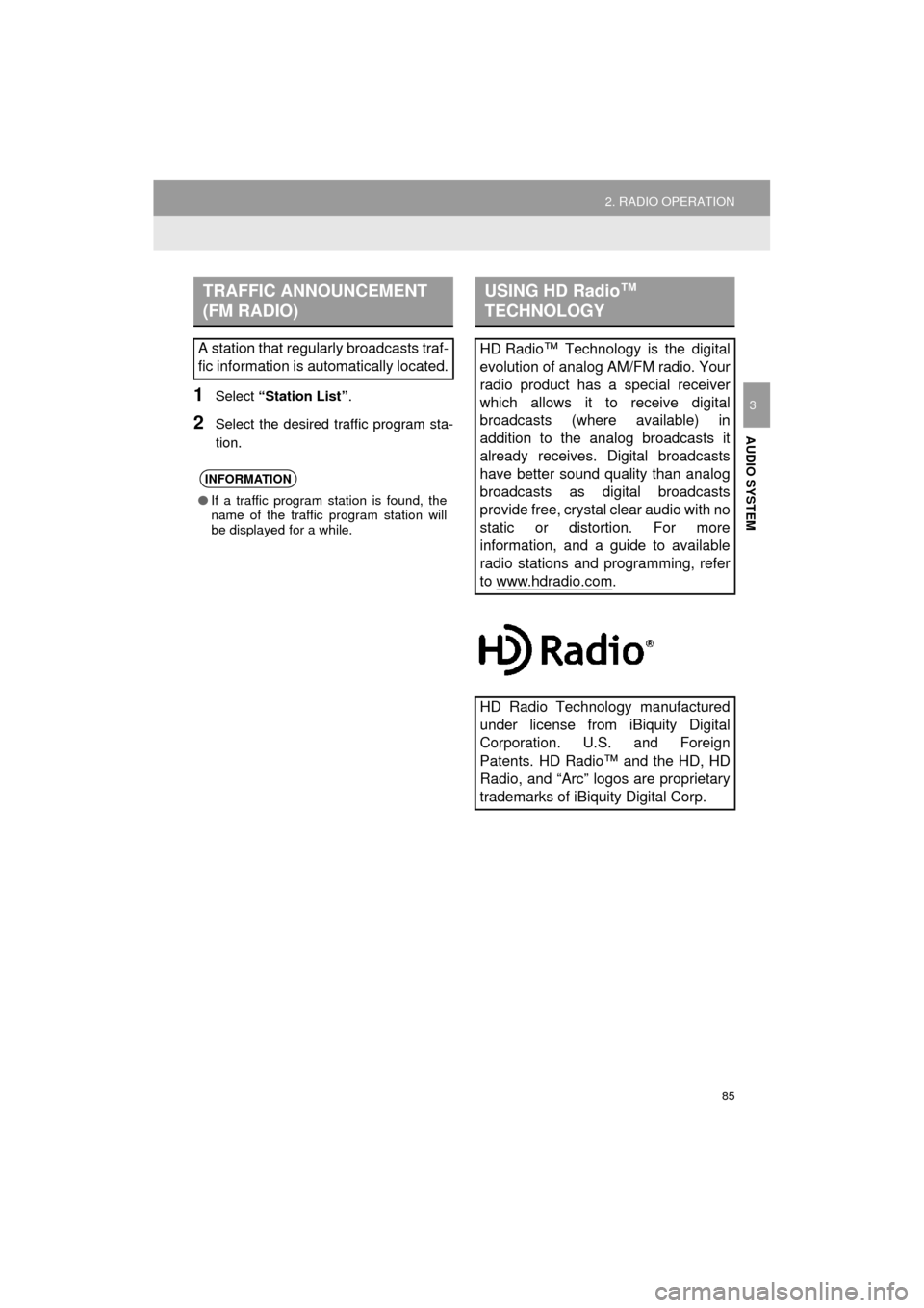 TOYOTA AVALON 2017 XX40 / 4.G Navigation Manual 85
2. RADIO OPERATION
AVA L O N _ N a v i _ U
AUDIO SYSTEM
31Select “Station List” .
2Select the desired traffic program sta-
tion.
TRAFFIC ANNOUNCEMENT
(FM RADIO)
A station that regularly broadc TOYOTA AVALON 2017 XX40 / 4.G Navigation Manual 85
2. RADIO OPERATION
AVA L O N _ N a v i _ U
AUDIO SYSTEM
31Select “Station List” .
2Select the desired traffic program sta-
tion.
TRAFFIC ANNOUNCEMENT
(FM RADIO)
A station that regularly broadc