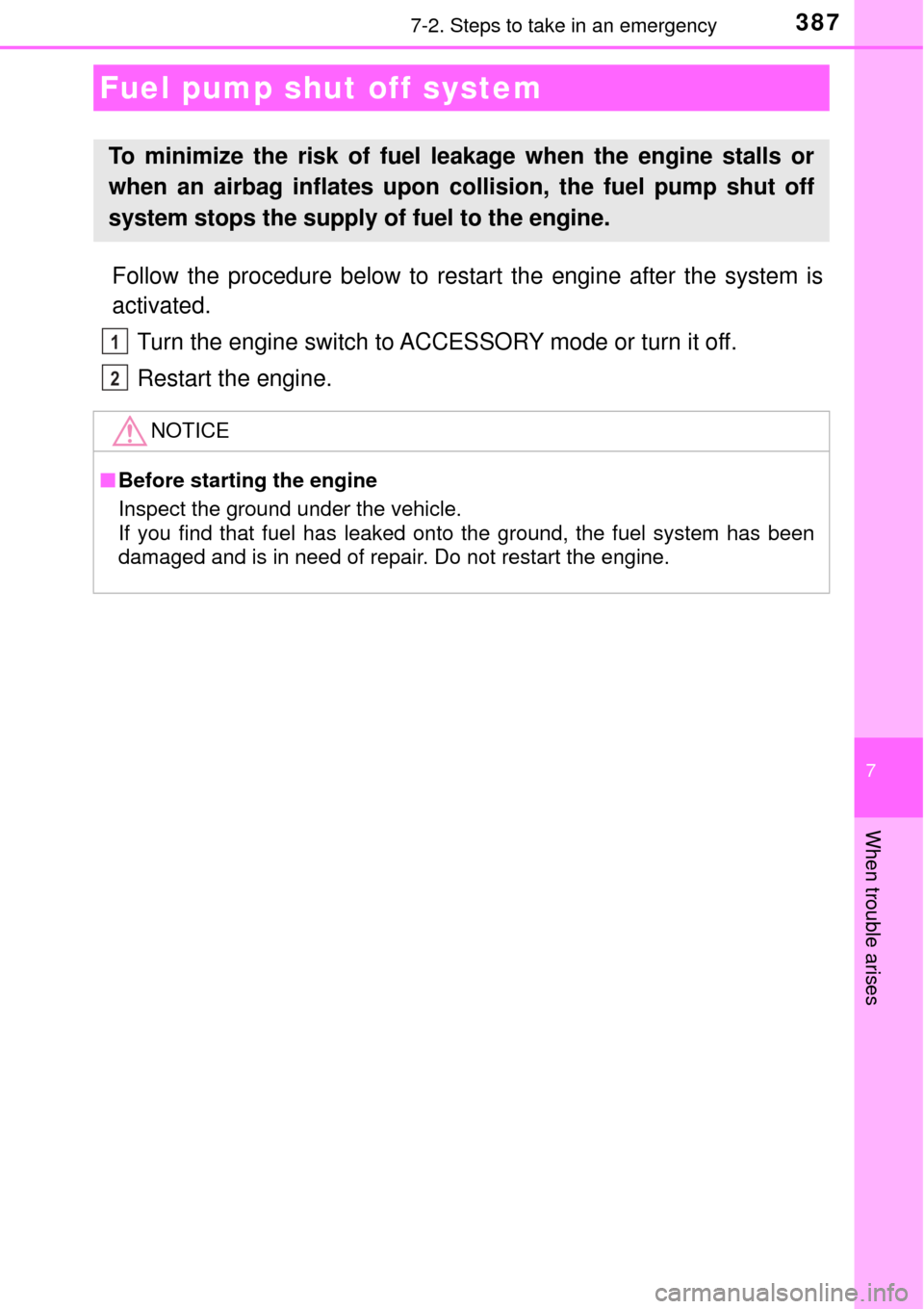 TOYOTA AVALON 2017 XX40 / 4.G Owners Manual 3877-2. Steps to take in an emergency
7
When trouble arises
Follow the procedure below to restart the engine after the system is
activated.Turn the engine switch to ACCESSORY mode or turn it off.
Rest