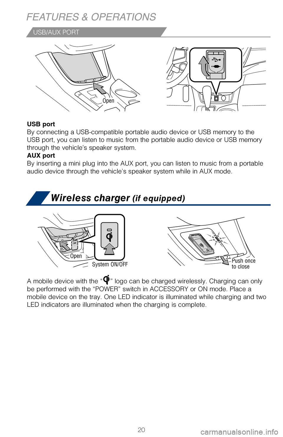 TOYOTA AVALON 2017 XX40 / 4.G Quick Reference Guide 20
FEATURES & OPERATIONSWireless charger
(if equipped)
USB port
By connecting a USB-compatible portable audio device or USB memory to th\
e
USB port, you can listen to music from the portable audio TOYOTA AVALON 2017 XX40 / 4.G Quick Reference Guide 20
FEATURES & OPERATIONSWireless charger
(if equipped)
USB port
By connecting a USB-compatible portable audio device or USB memory to th\
e
USB port, you can listen to music from the portable audio