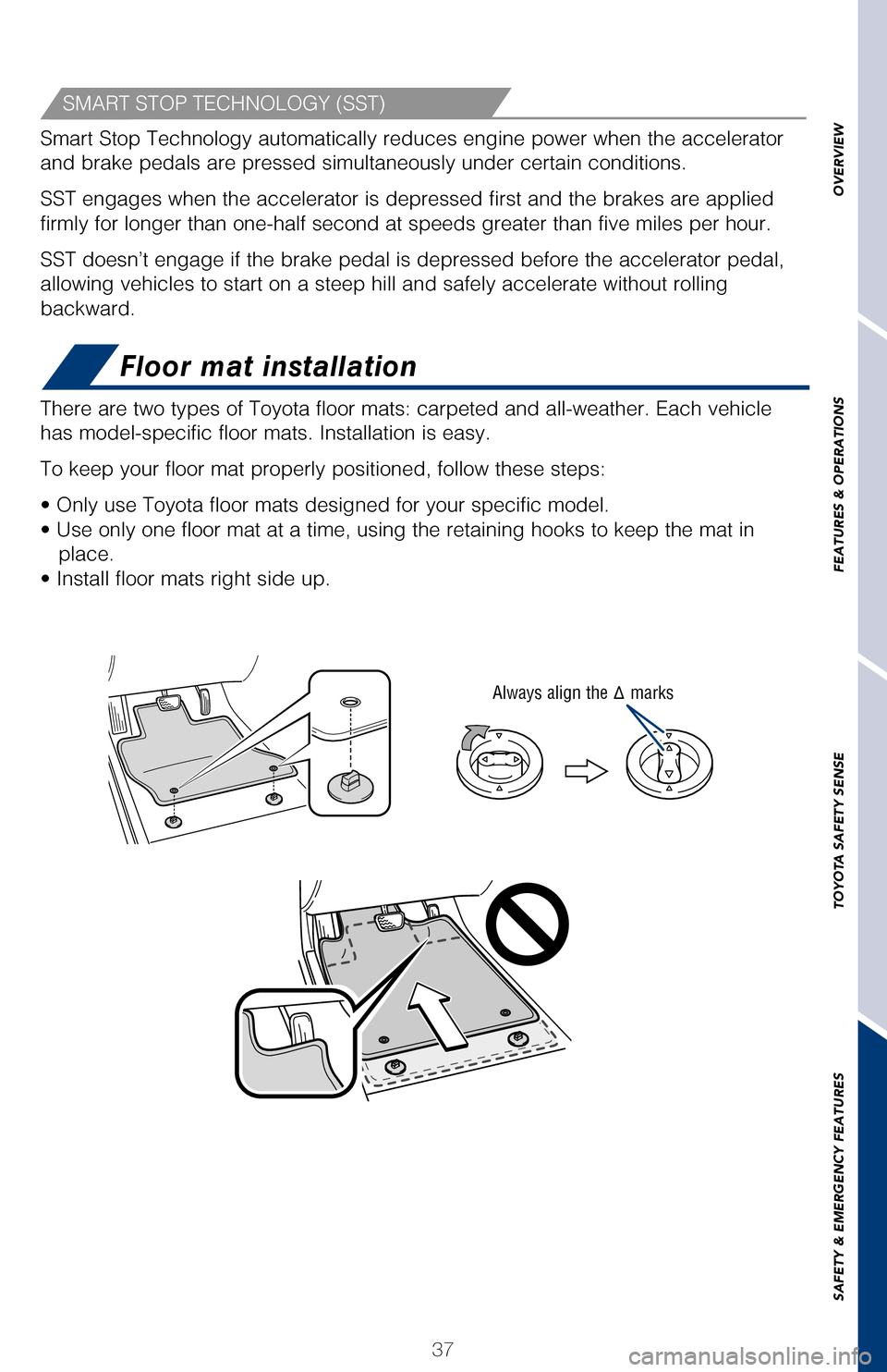 TOYOTA AVALON 2017 XX40 / 4.G Quick Reference Guide 37
OVERVIEW
FEATURES & OPERATIONS
TOYOTA SAFETY SENSE
SAFETY & EMERGENCY FEATURES
Star Safety System™
VSC helps prevent loss of traction during cornering by reducing engine p\
ower and
applying bra TOYOTA AVALON 2017 XX40 / 4.G Quick Reference Guide 37
OVERVIEW
FEATURES & OPERATIONS
TOYOTA SAFETY SENSE
SAFETY & EMERGENCY FEATURES
Star Safety System™
VSC helps prevent loss of traction during cornering by reducing engine p\
ower and
applying bra