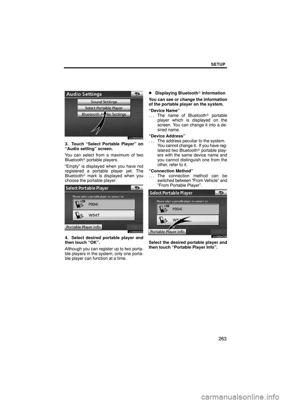 TOYOTA AVALON 2011 XX30 / 3.G Navigation Manual SETUP
263
U10002GS
3. Touch “Select Portable Player” on
“Audio setting” screen.
You can select from a maximum of two
Bluetooth portable players.
“Empty” is displayed when you have not
reg