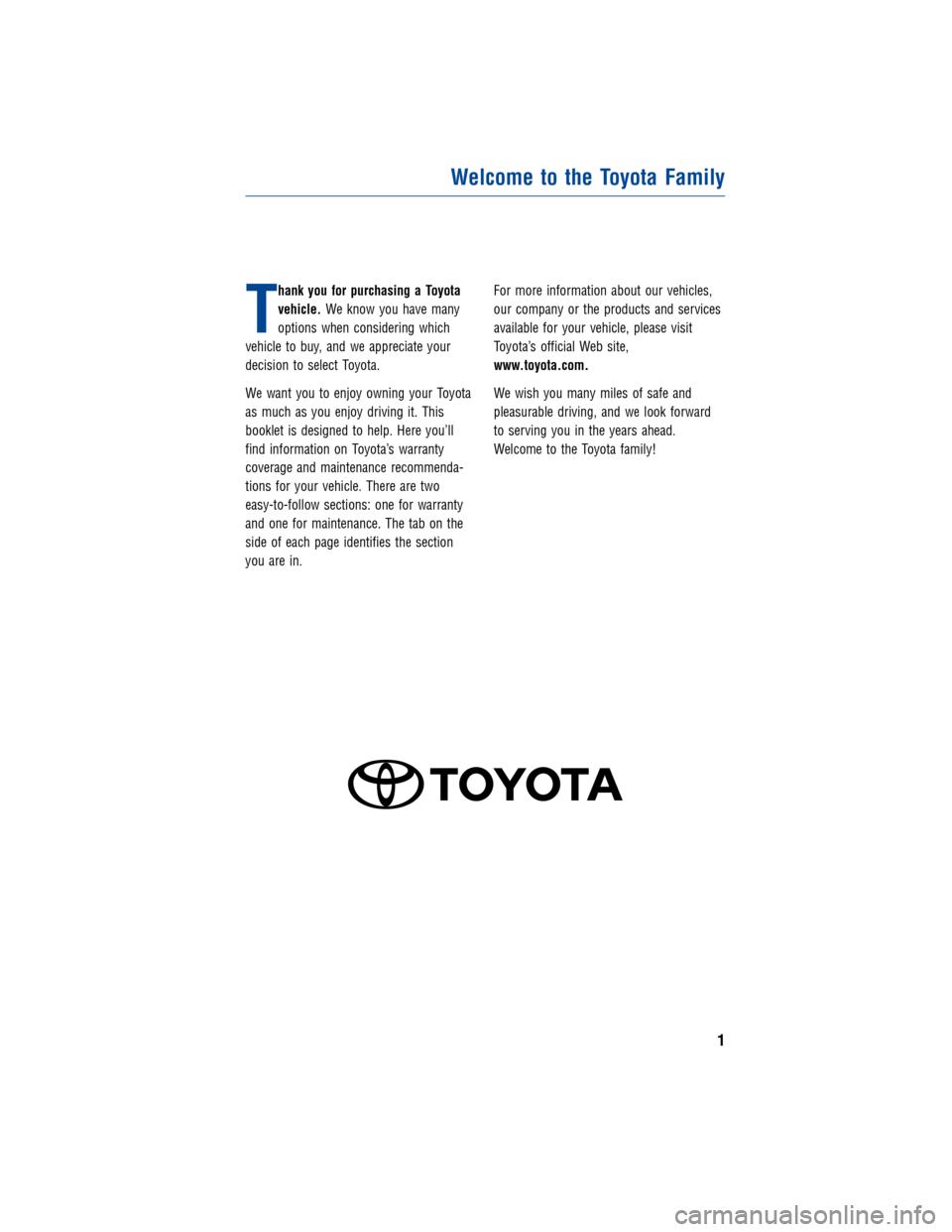 TOYOTA AVALON 2012 XX40 / 4.G Warranty And Maintenance Guide Thank you for purchasing a Toyota
vehicle.
We know you have many
options when considering which
vehicle to buy, and we appreciate your
decision to select Toyota.
We want you to enjoy owning your Toyot TOYOTA AVALON 2012 XX40 / 4.G Warranty And Maintenance Guide Thank you for purchasing a Toyota
vehicle.
We know you have many
options when considering which
vehicle to buy, and we appreciate your
decision to select Toyota.
We want you to enjoy owning your Toyot