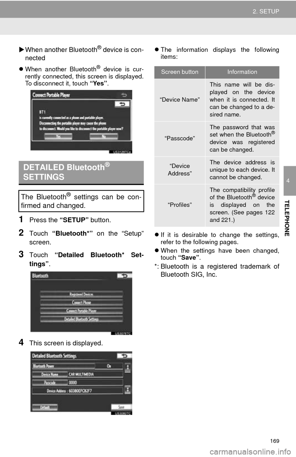 TOYOTA AVALON 2014 XX40 / 4.G Navigation Manual 169
2. SETUP
4
TELEPHONE
When another Bluetooth® device is con-
nected
When another Bluetooth® device is cur-
rently connected, this screen is displayed.
To disconnect it, touch “Yes”.
1 TOYOTA AVALON 2014 XX40 / 4.G Navigation Manual 169
2. SETUP
4
TELEPHONE
When another Bluetooth® device is con-
nected
When another Bluetooth® device is cur-
rently connected, this screen is displayed.
To disconnect it, touch “Yes”.
1