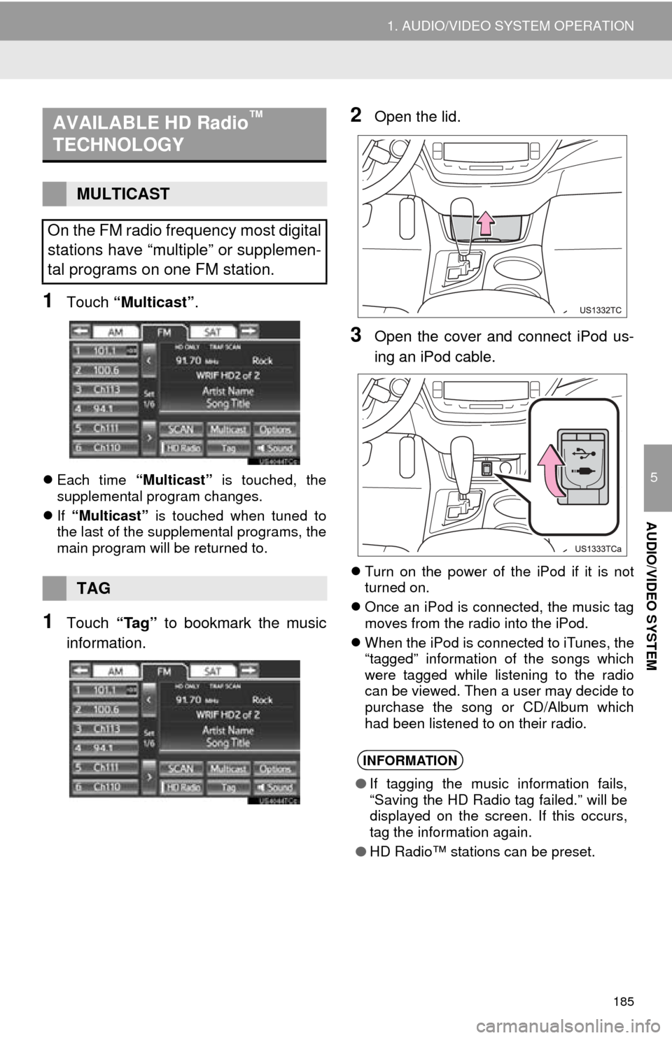 TOYOTA AVALON 2014 XX40 / 4.G Navigation Manual 185
1. AUDIO/VIDEO SYSTEM OPERATION
5
AUDIO/VIDEO SYSTEM
1Touch “Multicast” .
Each time “Multicast” is touched, the
supplemental program changes.
If “Multicast” is touched when tu TOYOTA AVALON 2014 XX40 / 4.G Navigation Manual 185
1. AUDIO/VIDEO SYSTEM OPERATION
5
AUDIO/VIDEO SYSTEM
1Touch “Multicast” .
Each time “Multicast” is touched, the
supplemental program changes.
If “Multicast” is touched when tu