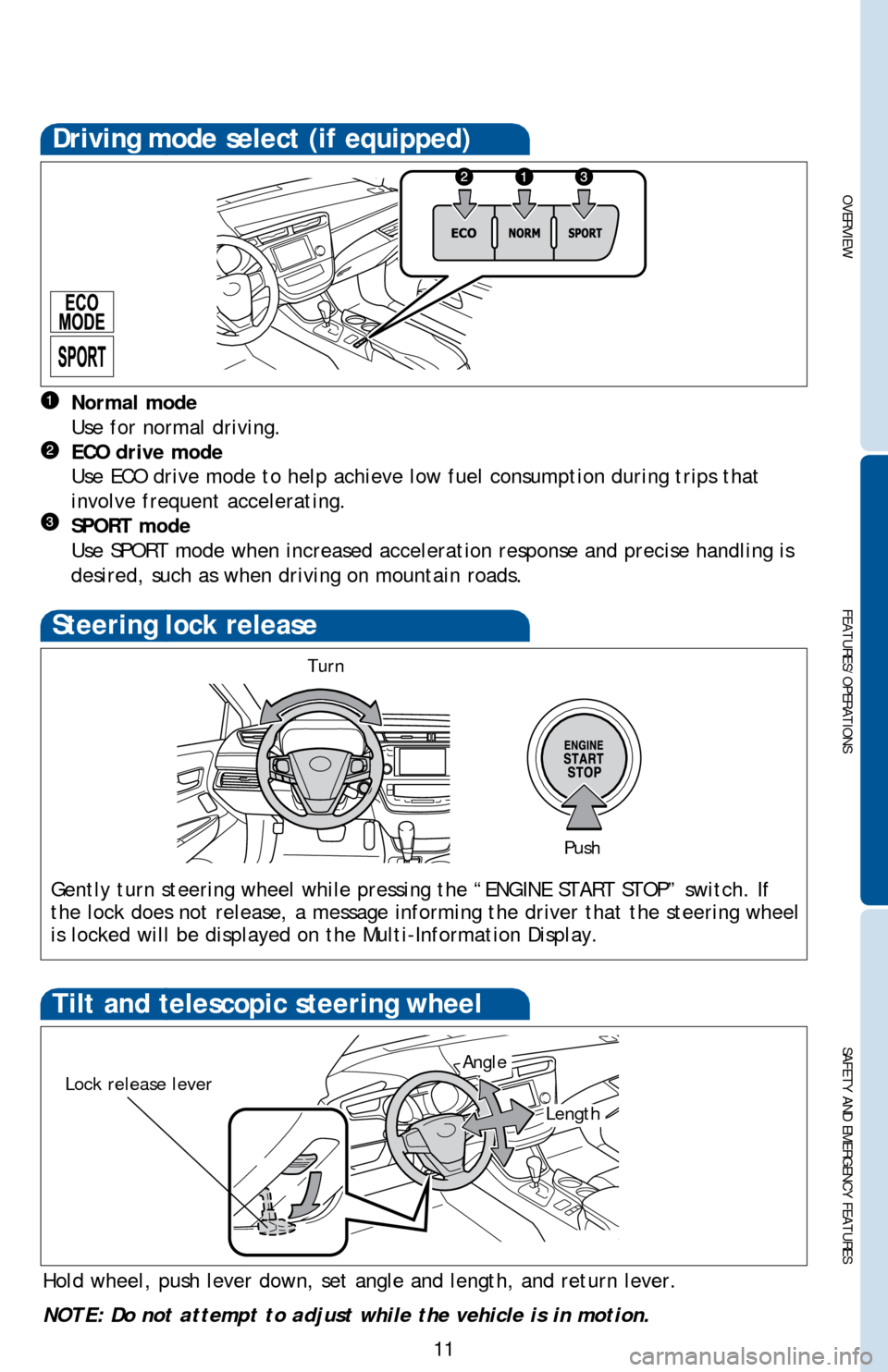 TOYOTA AVALON 2014 XX40 / 4.G Quick Reference Guide OVERVIEW
FEATURES/OPERATIONS
SAFETY AND EMERGENCY FEATURES
11
Steering lock release
Turn
Push
Hold wheel, push lever down, set angle and length, and return lever.
Lock release lever
NOTE: Do not attem TOYOTA AVALON 2014 XX40 / 4.G Quick Reference Guide OVERVIEW
FEATURES/OPERATIONS
SAFETY AND EMERGENCY FEATURES
11
Steering lock release
Turn
Push
Hold wheel, push lever down, set angle and length, and return lever.
Lock release lever
NOTE: Do not attem