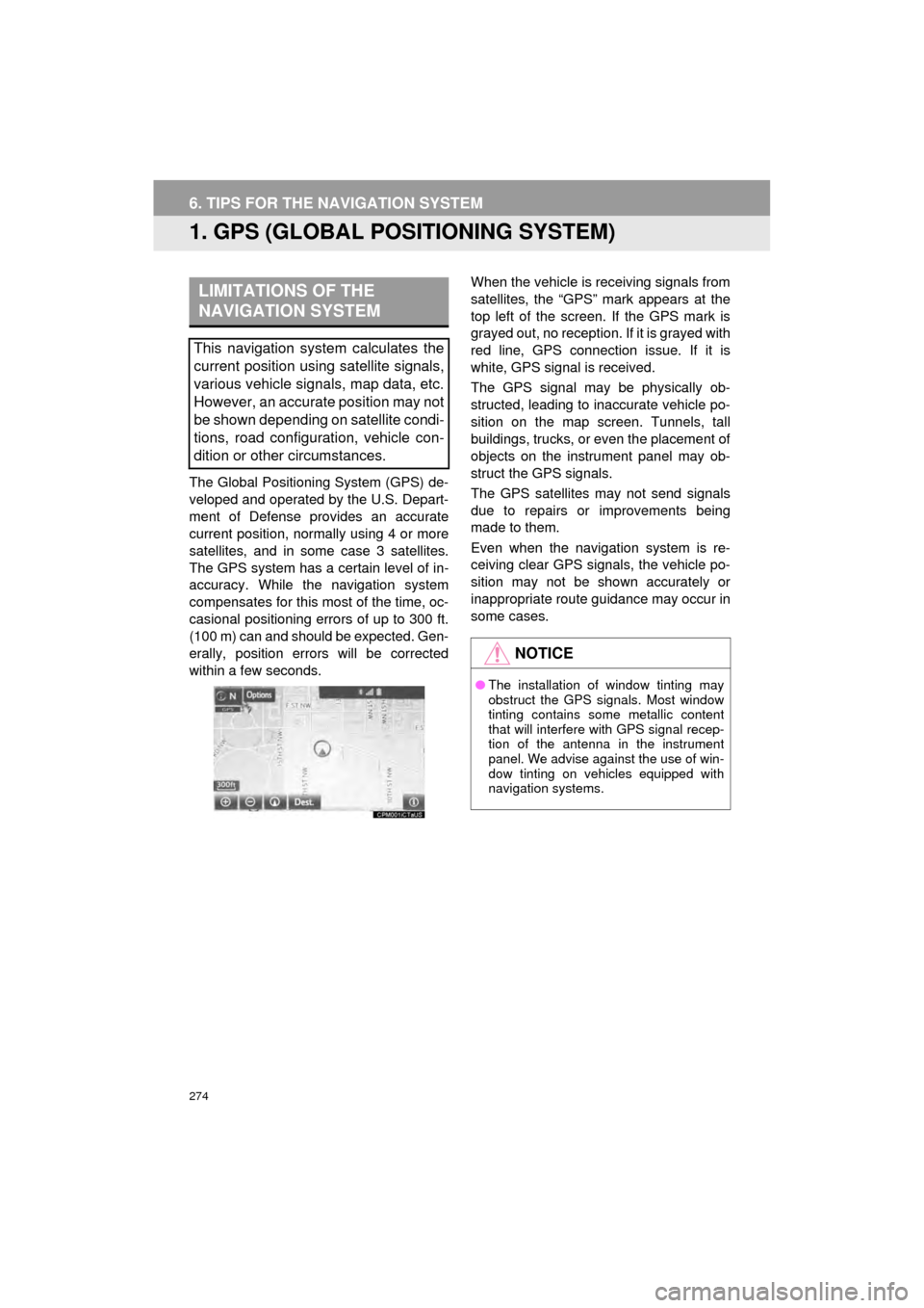 TOYOTA AVALON 2015 XX40 / 4.G Navigation Manual 274
AVA L O N _ N a v i _ U
6. TIPS FOR THE NAVIGATION SYSTEM
1. GPS (GLOBAL POSITIONING SYSTEM)
The Global Positioning System (GPS) de-
veloped and operated by the U.S. Depart-
ment of Defense provid TOYOTA AVALON 2015 XX40 / 4.G Navigation Manual 274
AVA L O N _ N a v i _ U
6. TIPS FOR THE NAVIGATION SYSTEM
1. GPS (GLOBAL POSITIONING SYSTEM)
The Global Positioning System (GPS) de-
veloped and operated by the U.S. Depart-
ment of Defense provid