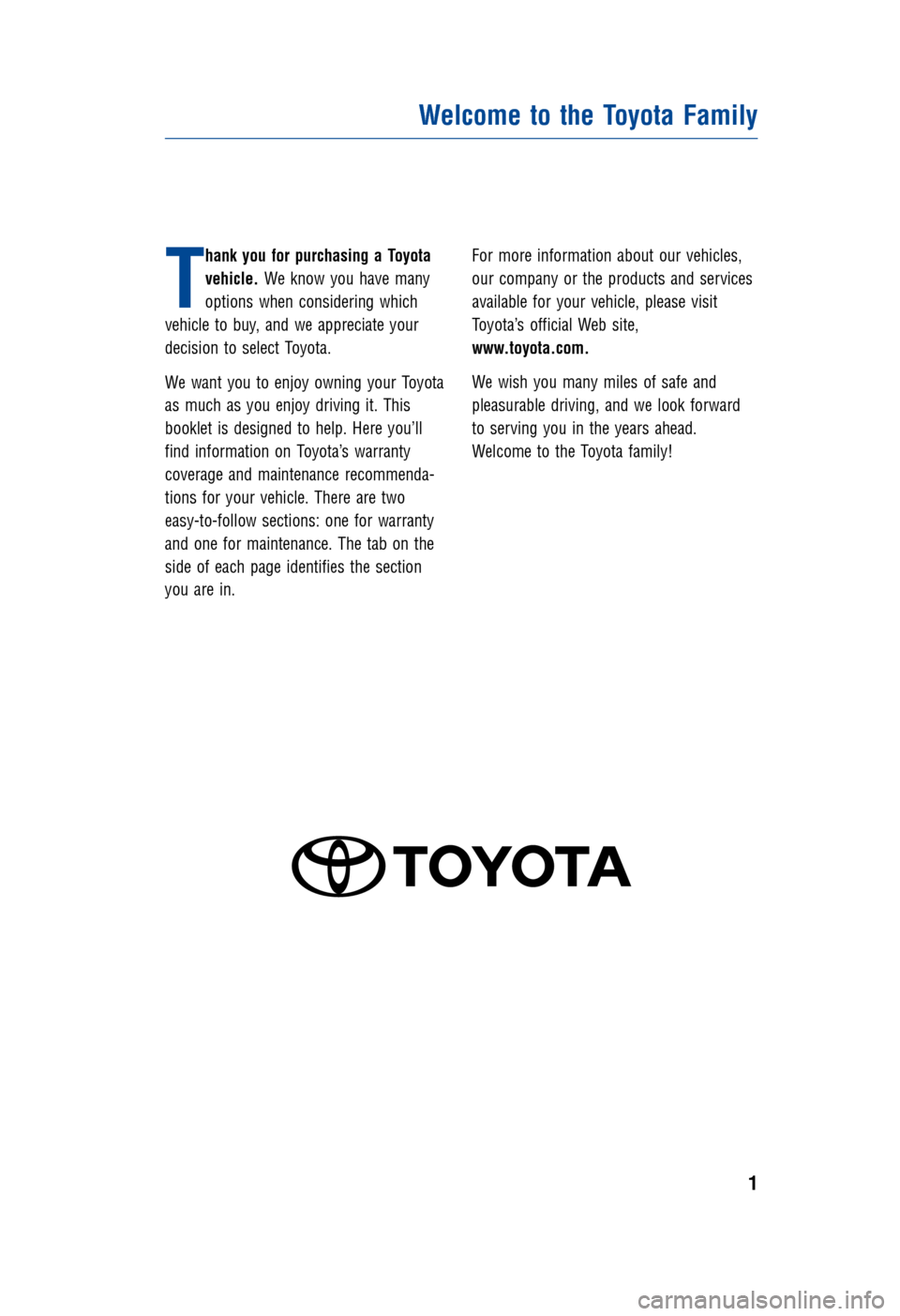 TOYOTA AVALON HYBRID 2015 XX40 / 4.G Warranty And Maintenance Guide JOBNAME: 1705391-2015-avhWG-E PAGE: 1 SESS: 12 OUTPUT: Thu Oct 2 16:39:26 2014
/tweddle/toyota/sched-maint/1705391-en-avh/wg15
T
hank you for purchasing a Toyota
vehicle.We know you have many
options TOYOTA AVALON HYBRID 2015 XX40 / 4.G Warranty And Maintenance Guide JOBNAME: 1705391-2015-avhWG-E PAGE: 1 SESS: 12 OUTPUT: Thu Oct 2 16:39:26 2014
/tweddle/toyota/sched-maint/1705391-en-avh/wg15
T
hank you for purchasing a Toyota
vehicle.We know you have many
options