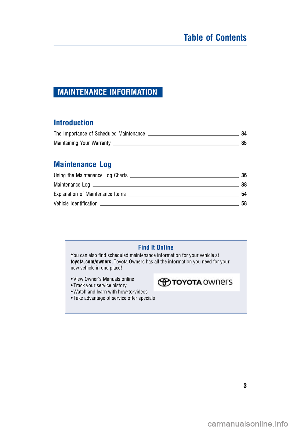 TOYOTA AVALON HYBRID 2015 XX40 / 4.G Warranty And Maintenance Guide JOBNAME: 1705391-2015-avhWG-E PAGE: 3 SESS: 12 OUTPUT: Thu Oct 2 16:39:26 2014
/tweddle/toyota/sched-maint/1705391-en-avh/wg15
MAINTENANCE INFORMATION
Introduction
The Importance of Scheduled Maintena