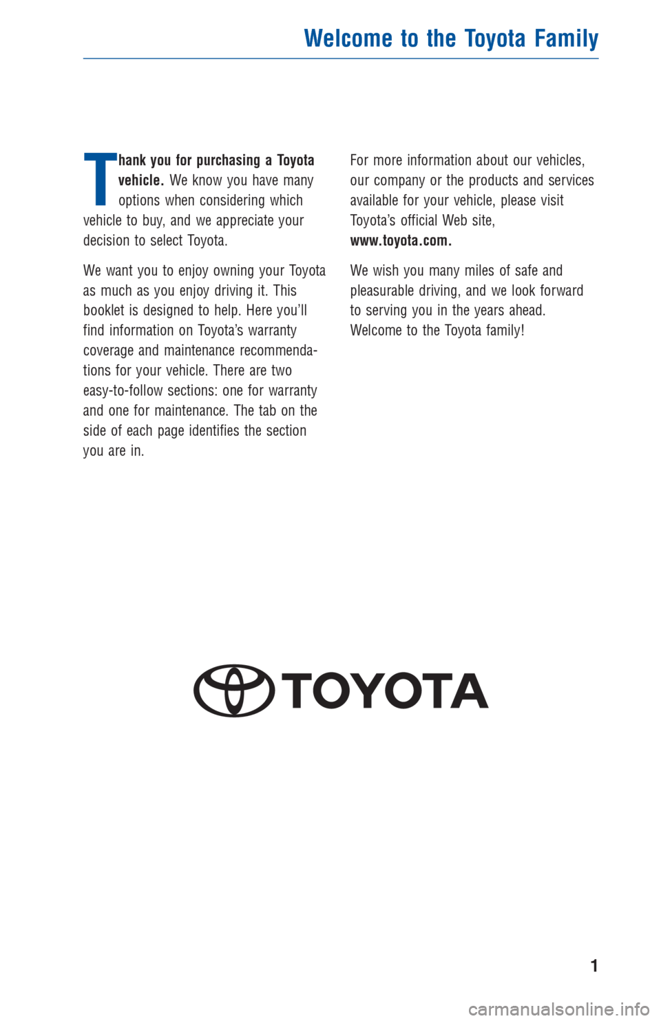 TOYOTA AVALON HYBRID 2016 XX40 / 4.G Warranty And Maintenance Guide T
hank you for purchasing a Toyota
vehicle.We know you have many
options when considering which
vehicle to buy, and we appreciate your
decision to select Toyota.
We want you to enjoy owning your Toyot TOYOTA AVALON HYBRID 2016 XX40 / 4.G Warranty And Maintenance Guide T
hank you for purchasing a Toyota
vehicle.We know you have many
options when considering which
vehicle to buy, and we appreciate your
decision to select Toyota.
We want you to enjoy owning your Toyot