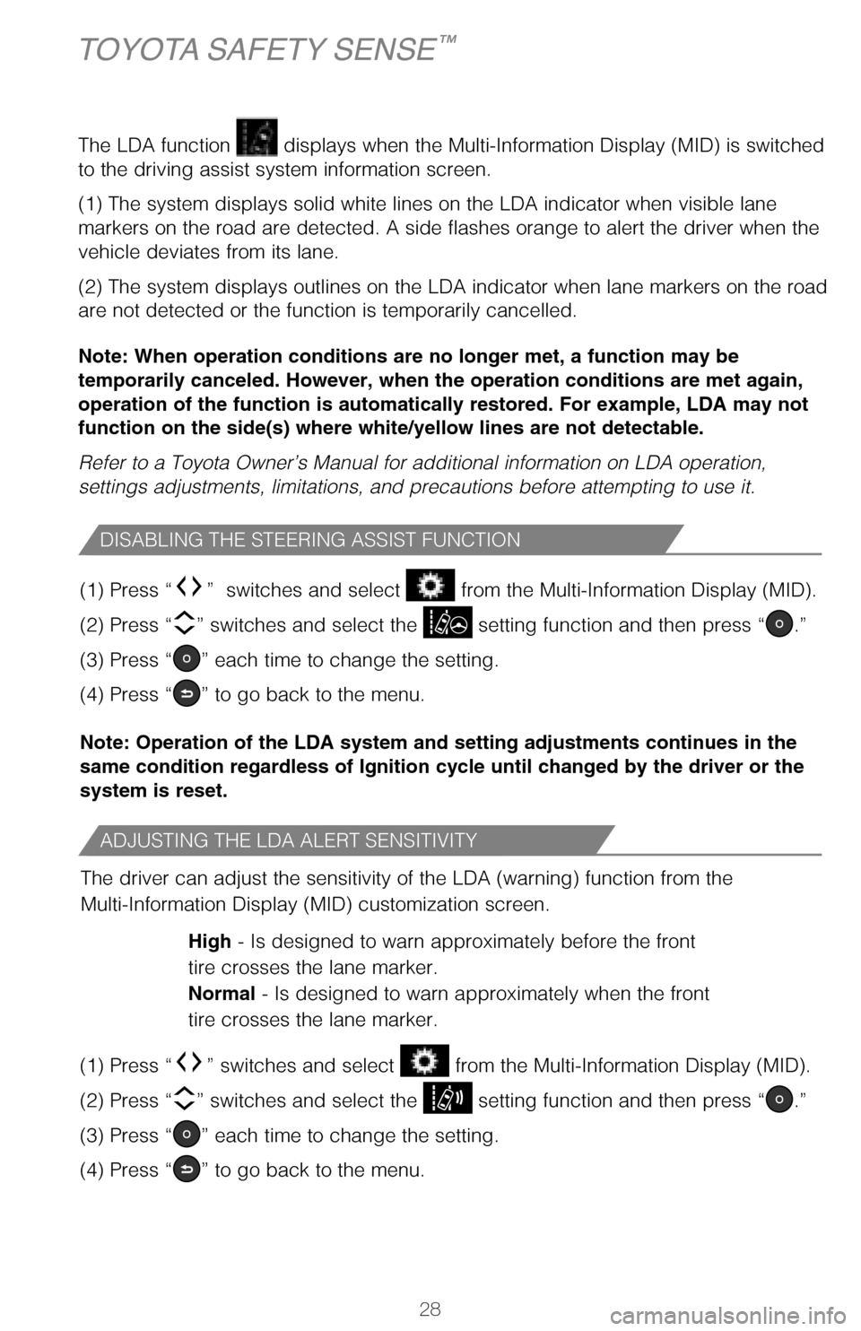 TOYOTA AVALON HYBRID 2017 XX40 / 4.G Quick Reference Guide 28
The LDA function
displays when the Multi-Information Display (MID) is switched
to the driving assist system information screen.
(1) The system displays solid white lines on the LDA indicator whe TOYOTA AVALON HYBRID 2017 XX40 / 4.G Quick Reference Guide 28
The LDA function
displays when the Multi-Information Display (MID) is switched
to the driving assist system information screen.
(1) The system displays solid white lines on the LDA indicator whe