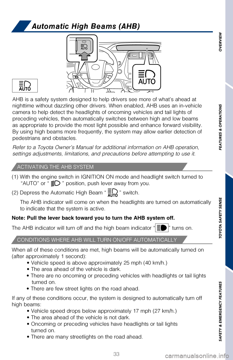 TOYOTA AVALON HYBRID 2017 XX40 / 4.G Quick Reference Guide 33
OVERVIEW
FEATURES & OPERATIONS
TOYOTA SAFETY SENSE
SAFETY & EMERGENCY FEATURES
Note: When your vehicle is too close to a vehicle ahead, and sufficient \
automatic
deceleration via the cruise contr TOYOTA AVALON HYBRID 2017 XX40 / 4.G Quick Reference Guide 33
OVERVIEW
FEATURES & OPERATIONS
TOYOTA SAFETY SENSE
SAFETY & EMERGENCY FEATURES
Note: When your vehicle is too close to a vehicle ahead, and sufficient \
automatic
deceleration via the cruise contr
