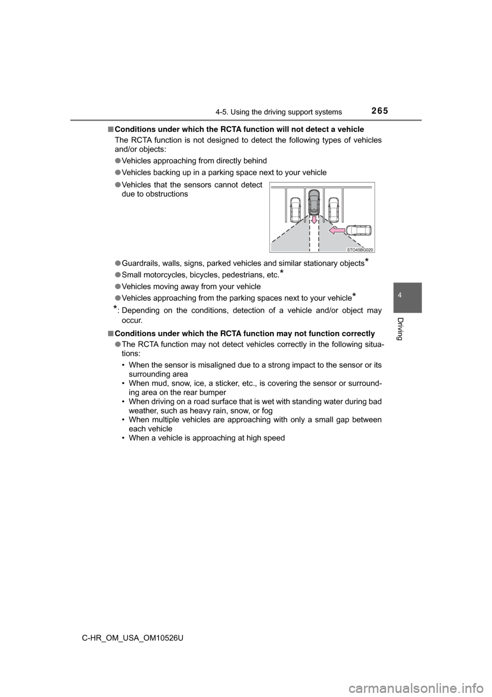 TOYOTA C-HR 2018 1.G Owners Manual 2654-5. Using the driving support systems
4
Driving
C-HR_OM_USA_OM10526U■
Conditions under which the RCTA fu nction will not detect a vehicle
The RCTA function is not designed to detect the followin