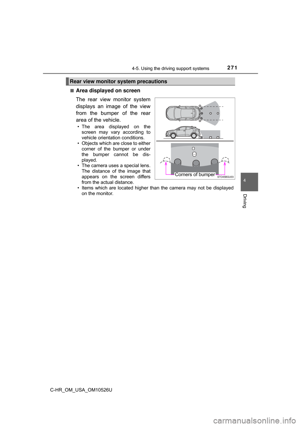 TOYOTA C-HR 2018 1.G Owners Manual 2714-5. Using the driving support systems
4
Driving
C-HR_OM_USA_OM10526U■
Area displayed on screen
The rear view monitor system
displays an image of the view
from the bumper of the rear
area of the TOYOTA C-HR 2018 1.G Owners Manual 2714-5. Using the driving support systems
4
Driving
C-HR_OM_USA_OM10526U■
Area displayed on screen
The rear view monitor system
displays an image of the view
from the bumper of the rear
area of the