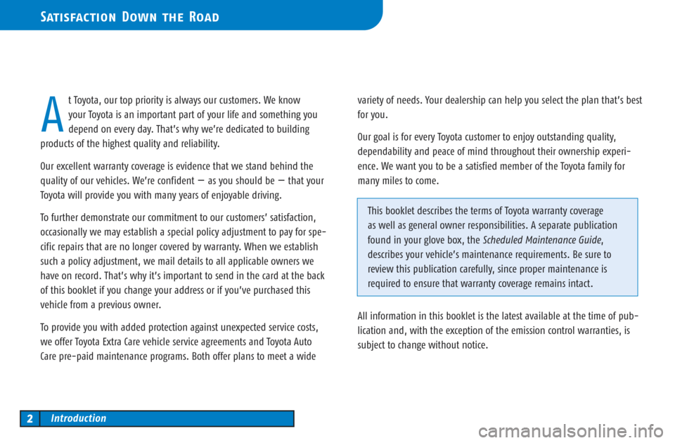 TOYOTA CAMRY 2003 XV30 / 7.G Warranty And Maintenance Guide tToyota, our top priority is always our customers. We know
your Toyota is an important part of your life and something you
depend on every day. That’s why we’re dedicated to building
products of t