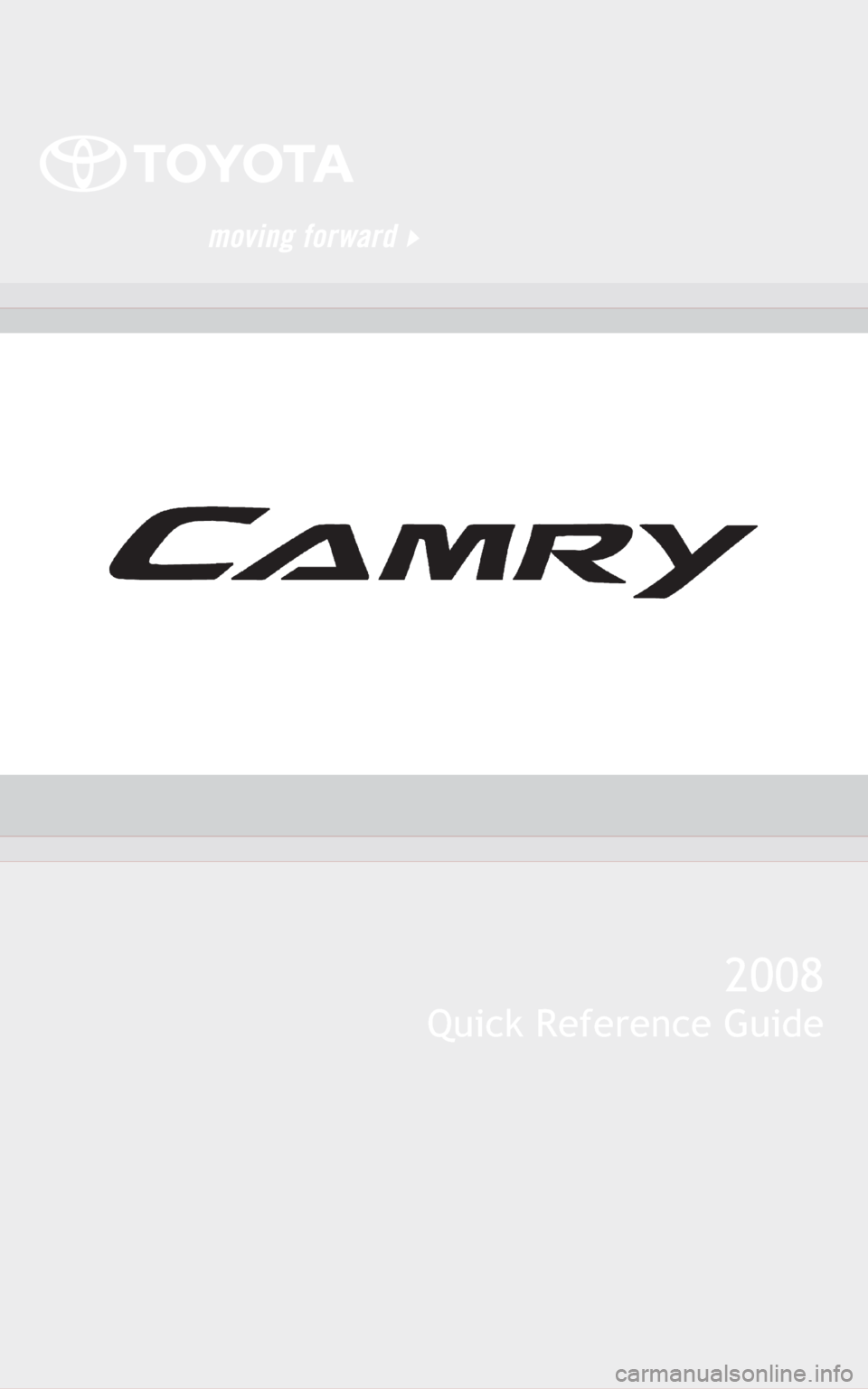 TOYOTA CAMRY 2008 XV40 / 8.G Quick Reference Guide 