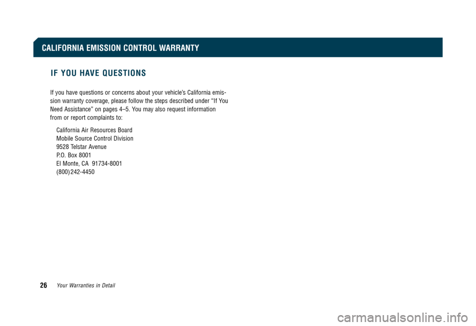 TOYOTA CAMRY 2008 XV40 / 8.G Warranty And Maintenance Guide IF YOU HAVE QUESTIONS
If you have questions or concerns about your vehicle’s California emis- 
sion warranty coverage, please follow the steps described under “If You
Need Assistance” on pages 4