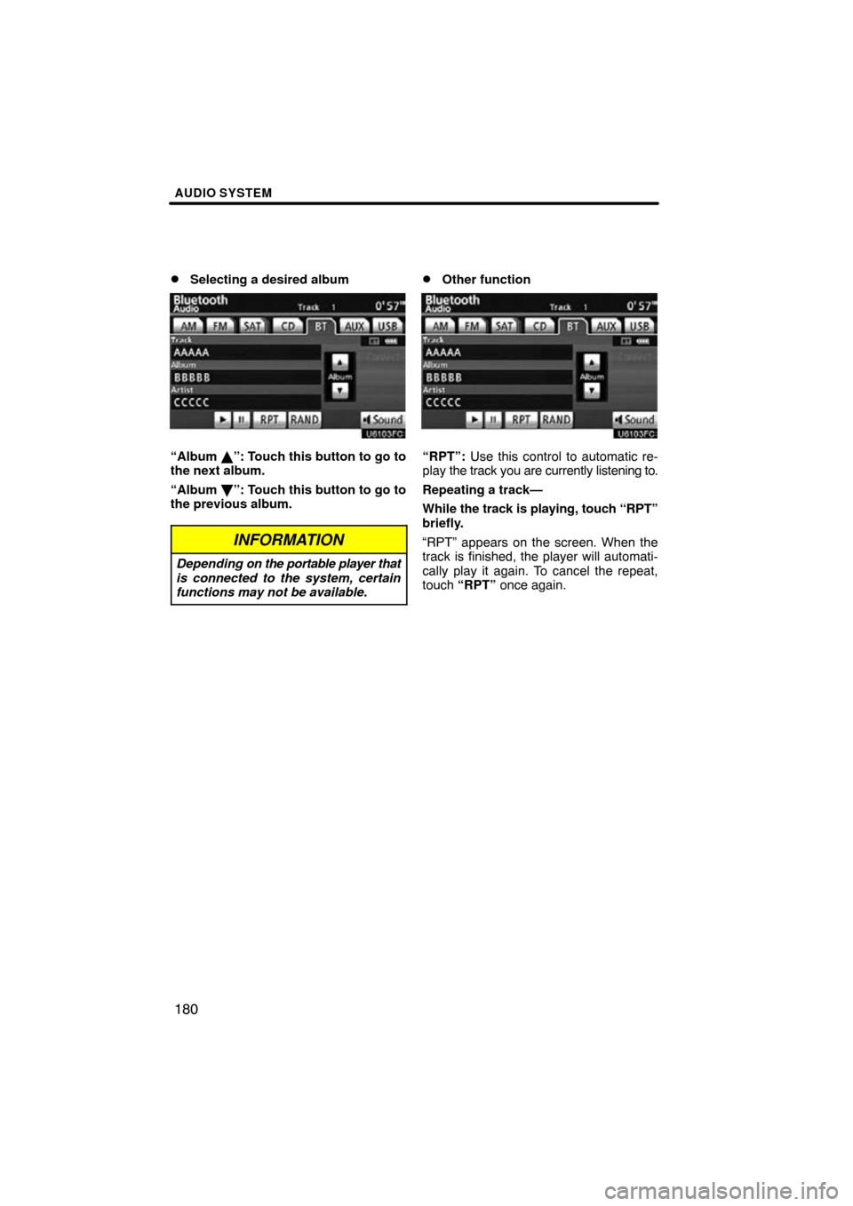 TOYOTA CAMRY 2010 XV40 / 8.G Navigation Manual AUDIO SYSTEM
180

Selecting a desired album
“Album 
”: Touch this button to go to
the next album.
“Album  \b”: Touch this button to go to
the previous album.
INFORMATION
Depending on the por
