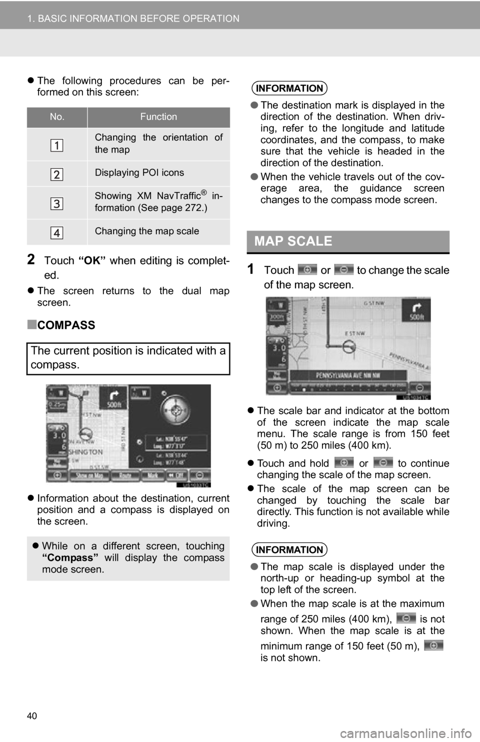 TOYOTA CAMRY 2012 XV50 / 9.G Navigation Manual 40
1. BASIC INFORMATION BEFORE OPERATION
The following procedures can be per-
formed on this screen:
2Touch “OK” when editing is complet-
ed.
The screen returns to the dual TOYOTA CAMRY 2012 XV50 / 9.G Navigation Manual 40
1. BASIC INFORMATION BEFORE OPERATION
The following procedures can be per-
formed on this screen:
2Touch “OK” when editing is complet-
ed.
The screen returns to the dual