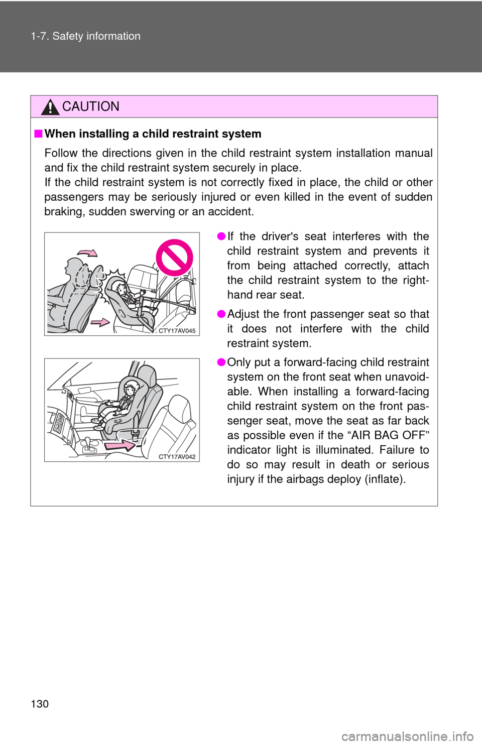 TOYOTA CAMRY 2012 XV50 / 9.G Owners Manual 130 1-7. Safety information
CAUTION
■When installing a child restraint system
Follow the directions given in the child restraint system installation manual
and fix the child restraint system securel TOYOTA CAMRY 2012 XV50 / 9.G Owners Manual 130 1-7. Safety information
CAUTION
■When installing a child restraint system
Follow the directions given in the child restraint system installation manual
and fix the child restraint system securel