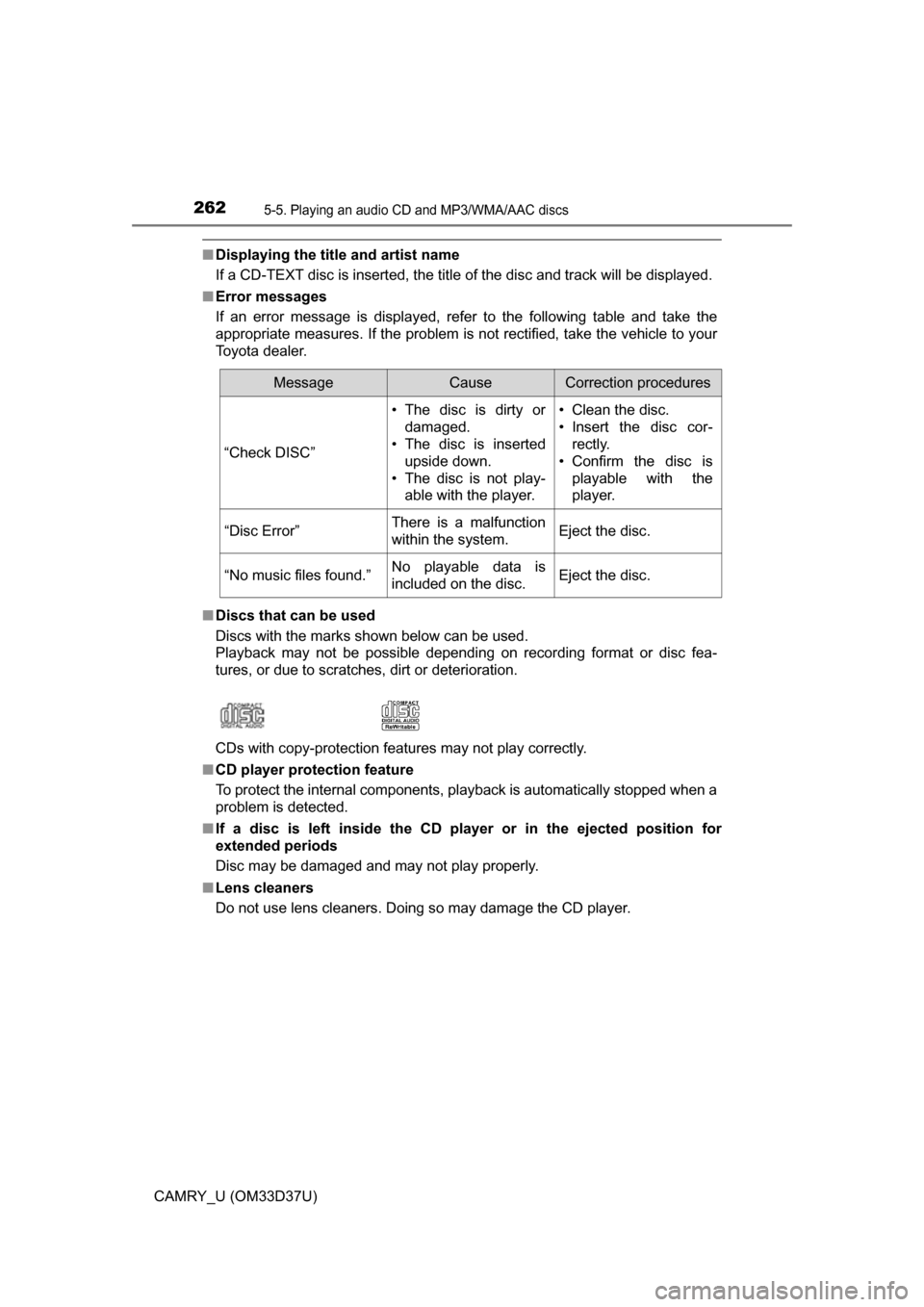 TOYOTA CAMRY 2016 XV50 / 9.G Owners Manual 2625-5. Playing an audio CD and MP3/WMA/AAC discs
CAMRY_U (OM33D37U)
■Displaying the title and artist name
If a CD-TEXT disc is inserted, the title of the disc and track will be displayed.
■ Error