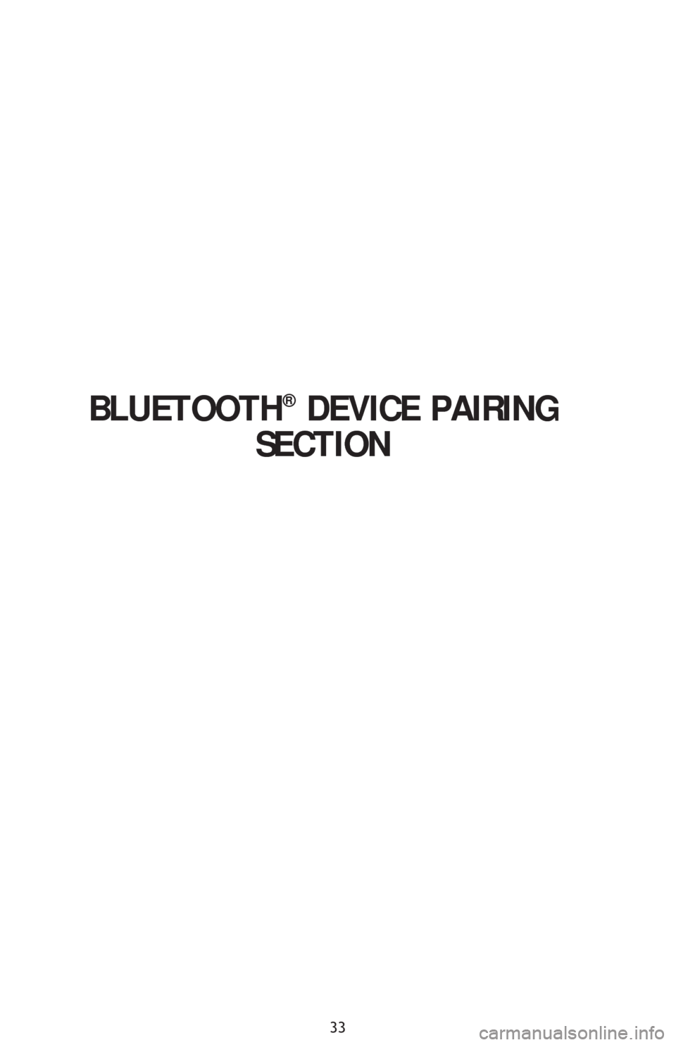 TOYOTA CAMRY 2016 XV50 / 9.G Quick Reference Guide BLUETOOTH® DEVICE PAIRING
SECTION
33 TOYOTA CAMRY 2016 XV50 / 9.G Quick Reference Guide BLUETOOTH® DEVICE PAIRING
SECTION
33