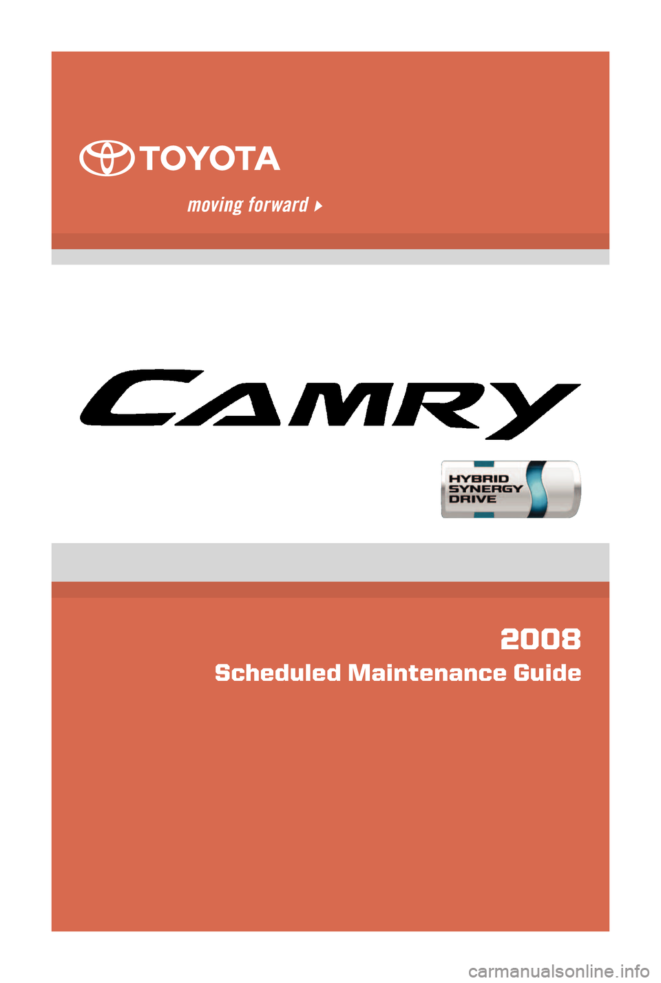 TOYOTA CAMRY HYBRID 2008 XV40 / 8.G Scheduled Maintenance Guide 2008
Scheduled Maintenance Guide 