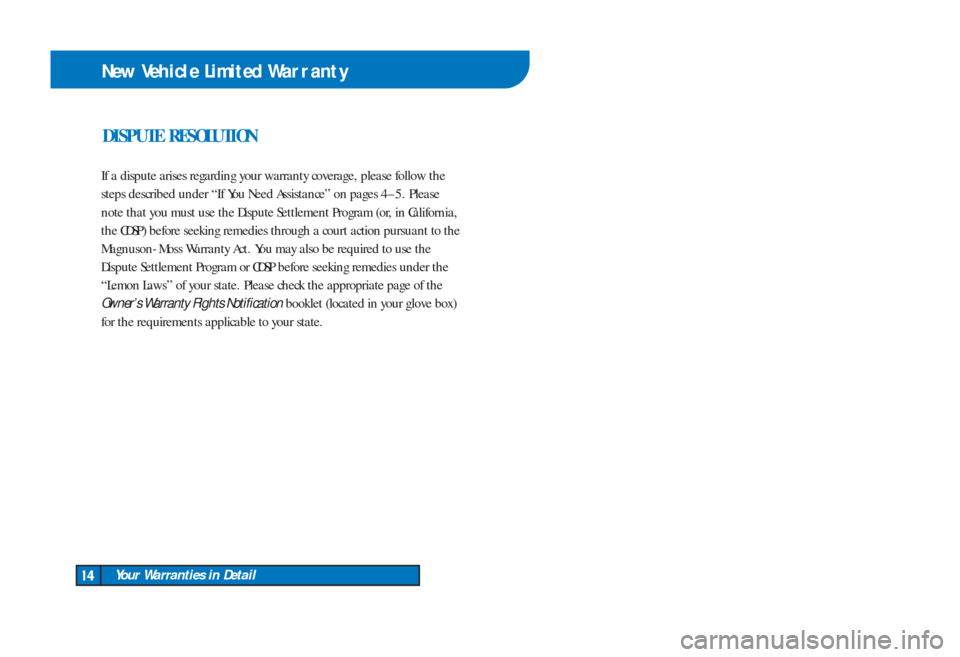 TOYOTA CAMRY HYBRID 2008 XV40 / 8.G Warranty And Maintenance Guide If a dispute arises regarding your warranty coverage, please follow the
steps described under “If You Need Assistance” on pages 4–5. Please
note that you must use the Dispute Settlement Program TOYOTA CAMRY HYBRID 2008 XV40 / 8.G Warranty And Maintenance Guide If a dispute arises regarding your warranty coverage, please follow the
steps described under “If You Need Assistance” on pages 4–5. Please
note that you must use the Dispute Settlement Program