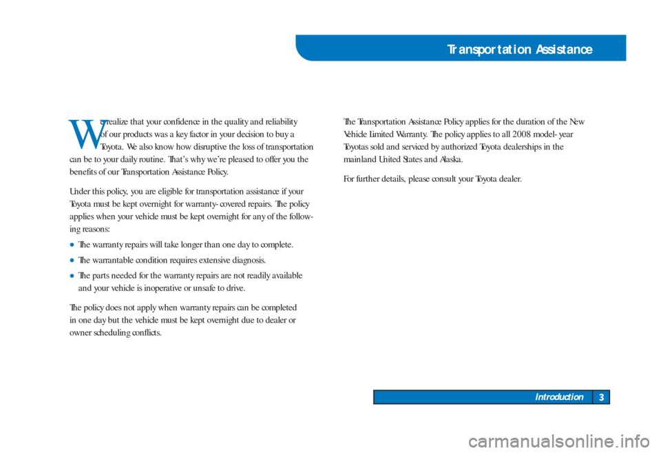 TOYOTA CAMRY HYBRID 2008 XV40 / 8.G Warranty And Maintenance Guide e realize that your confidence in the quality and reliability 
of our products was a key factor in your decision to buy a
Toyota. We also know how disruptive the loss of transportation
can be to your 