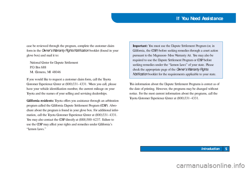 TOYOTA CAMRY HYBRID 2008 XV40 / 8.G Warranty And Maintenance Guide case be reviewed through the program, complete the customer claim
form in the Owners Warranty Rights Notificationbooklet (found in your
glove box) and mail it to:
National Center for Dispute Settleme