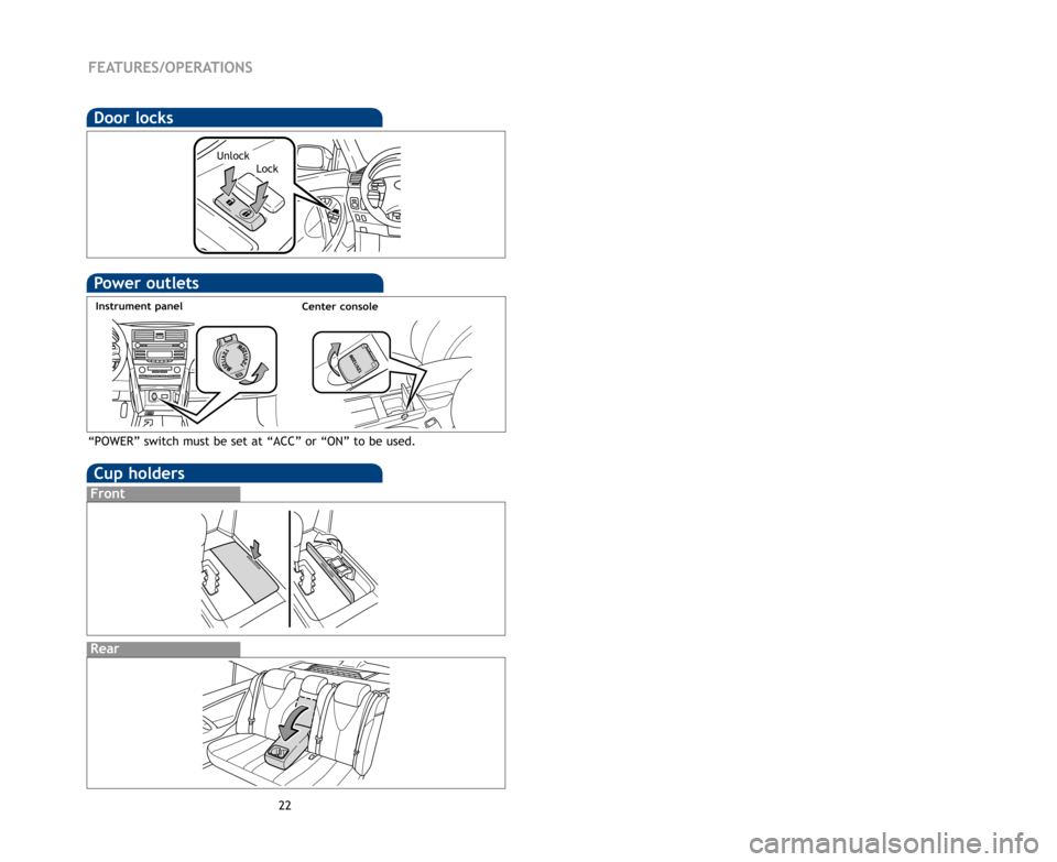 TOYOTA CAMRY HYBRID 2011 XV50 / 9.G Quick Reference Guide OVERVIEW
FEATURES/OPERATIONS
SAFETYANDEMERGENCYFEATURES
22
FEATURES/OPERATIONSSAFETY AND EMERGENCY FEATURES
Door locks
LockUnlock
Moving the lever to “LOCK” will allow the door to be opened only f