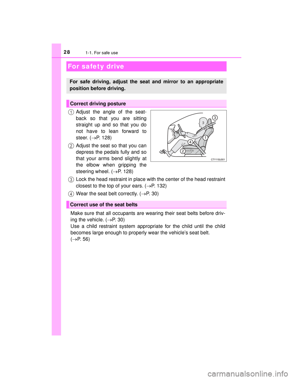 TOYOTA CAMRY HYBRID 2015 XV50 / 9.G Owners Manual 281-1. For safe use
CAMRY_HV_U (OM33A87U)
Adjust the angle of the seat-
back so that you are sitting
straight up and so that you do
not have to lean forward to
steer. (P. 128)
Adjust the seat so th TOYOTA CAMRY HYBRID 2015 XV50 / 9.G Owners Manual 281-1. For safe use
CAMRY_HV_U (OM33A87U)
Adjust the angle of the seat-
back so that you are sitting
straight up and so that you do
not have to lean forward to
steer. (P. 128)
Adjust the seat so th