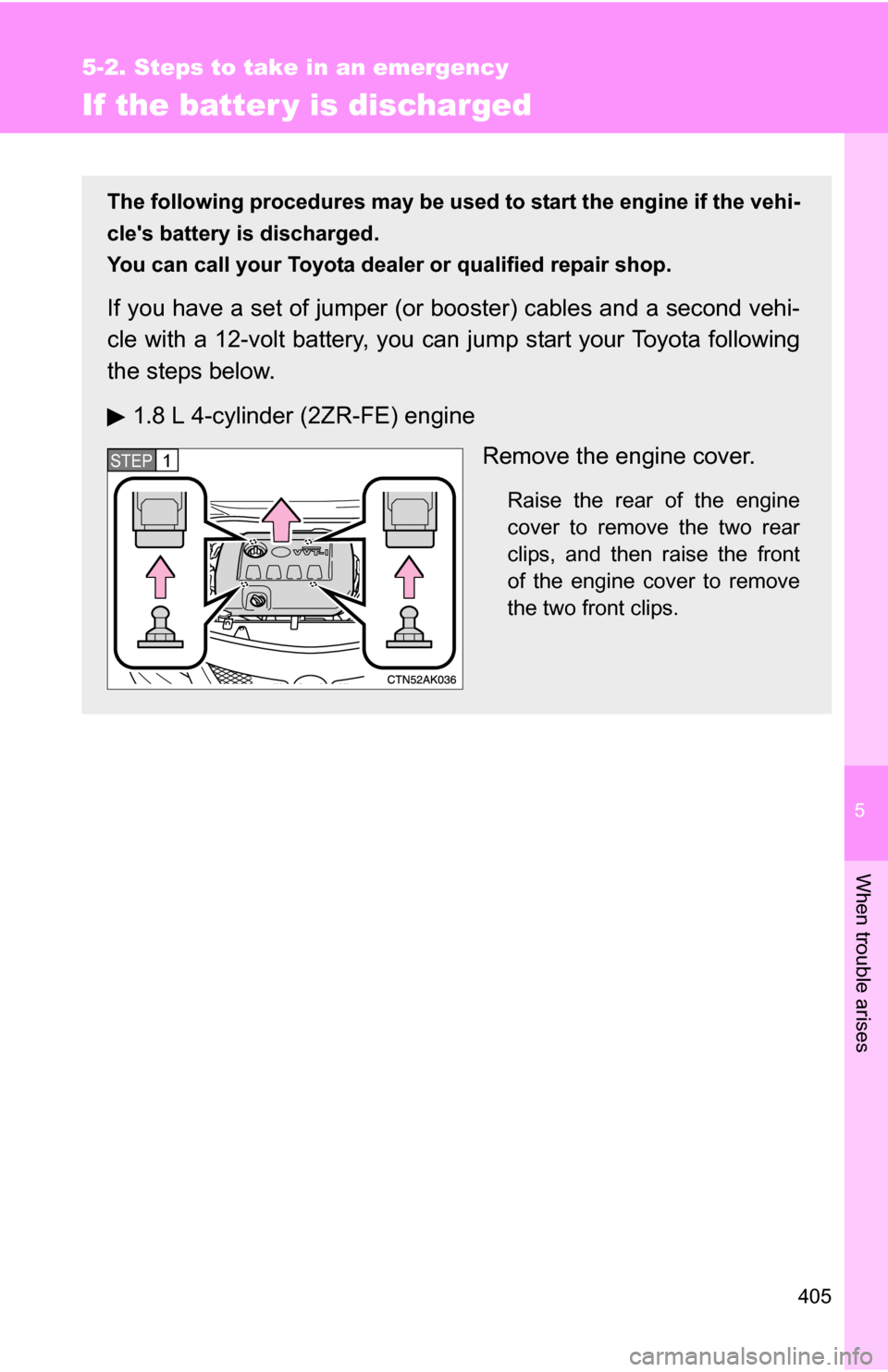 TOYOTA COROLLA 2009 10.G Owners Manual 5
When trouble arises
405
5-2. Steps to take in an emergency
If the batter y is discharged
The following procedures may be used to start the engine if the vehi-
cles battery is discharged.
You can ca TOYOTA COROLLA 2009 10.G Owners Manual 5
When trouble arises
405
5-2. Steps to take in an emergency
If the batter y is discharged
The following procedures may be used to start the engine if the vehi-
cles battery is discharged.
You can ca