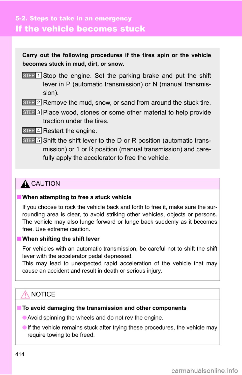 TOYOTA COROLLA 2009 10.G Owners Manual 414
5-2. Steps to take in an emergency
If the vehicle becomes stuck
CAUTION
■When attempting to free a stuck vehicle
If you choose to rock the vehicle back and forth to free it, make sure the sur-
r TOYOTA COROLLA 2009 10.G Owners Manual 414
5-2. Steps to take in an emergency
If the vehicle becomes stuck
CAUTION
■When attempting to free a stuck vehicle
If you choose to rock the vehicle back and forth to free it, make sure the sur-
r