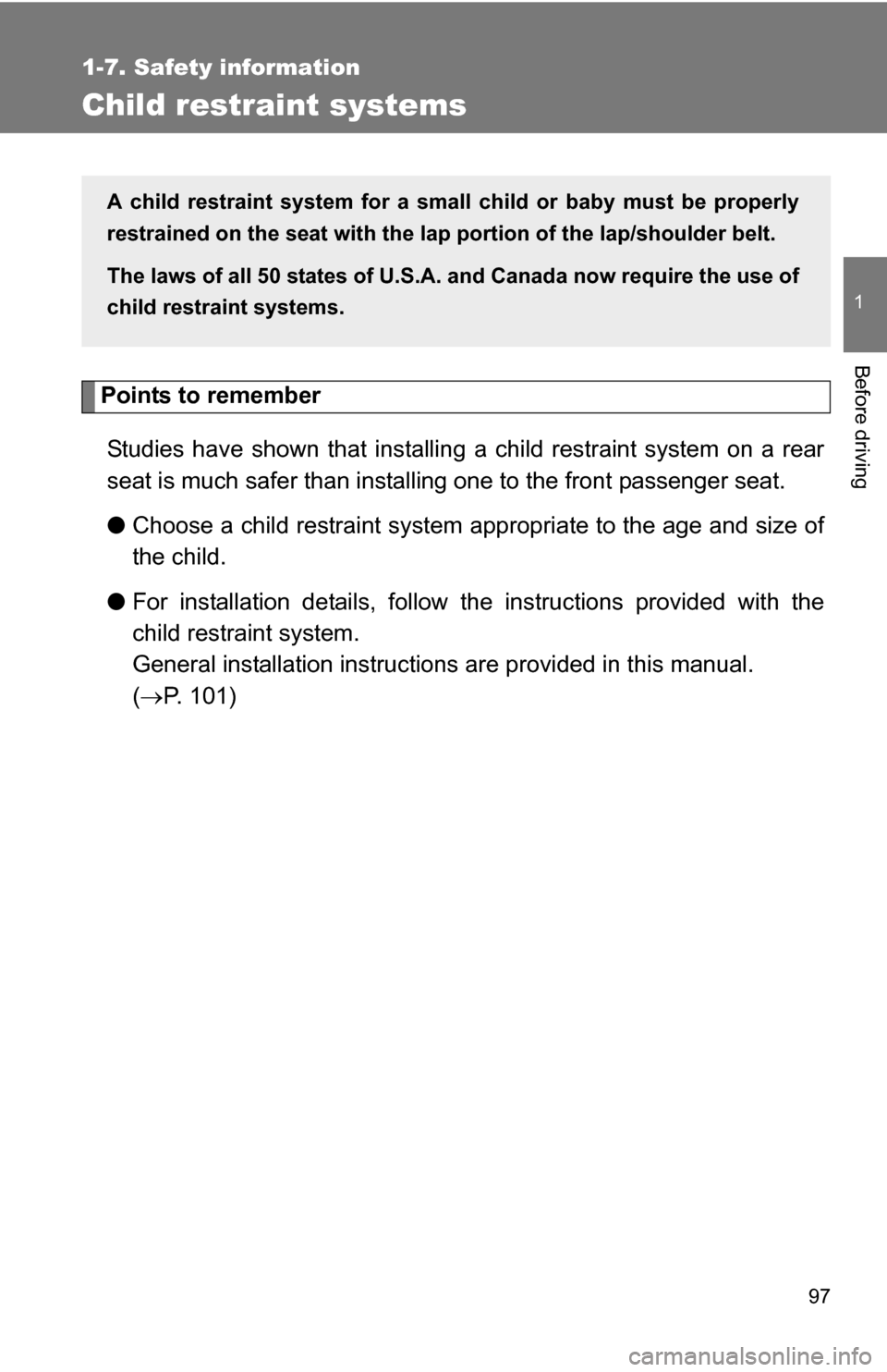 TOYOTA COROLLA 2009 10.G Owners Manual 97
1
1-7. Safety information
Before driving
Child restraint systems
Points to rememberStudies have shown that installing a child restraint system on a rear
seat is much safer than installing one to th TOYOTA COROLLA 2009 10.G Owners Manual 97
1
1-7. Safety information
Before driving
Child restraint systems
Points to rememberStudies have shown that installing a child restraint system on a rear
seat is much safer than installing one to th