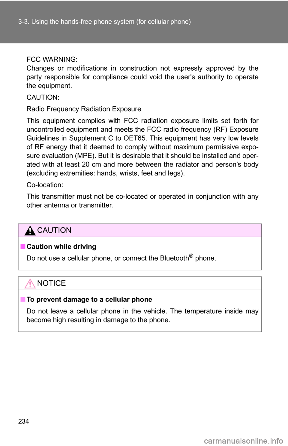 TOYOTA COROLLA 2010 10.G Owners Manual 234 3-3. Using the hands-free phone system (for cellular phone)
FCC WARNING:
Changes or modifications in construction not expressly approved by the
party responsible for compliance could void the user TOYOTA COROLLA 2010 10.G Owners Manual 234 3-3. Using the hands-free phone system (for cellular phone)
FCC WARNING:
Changes or modifications in construction not expressly approved by the
party responsible for compliance could void the user