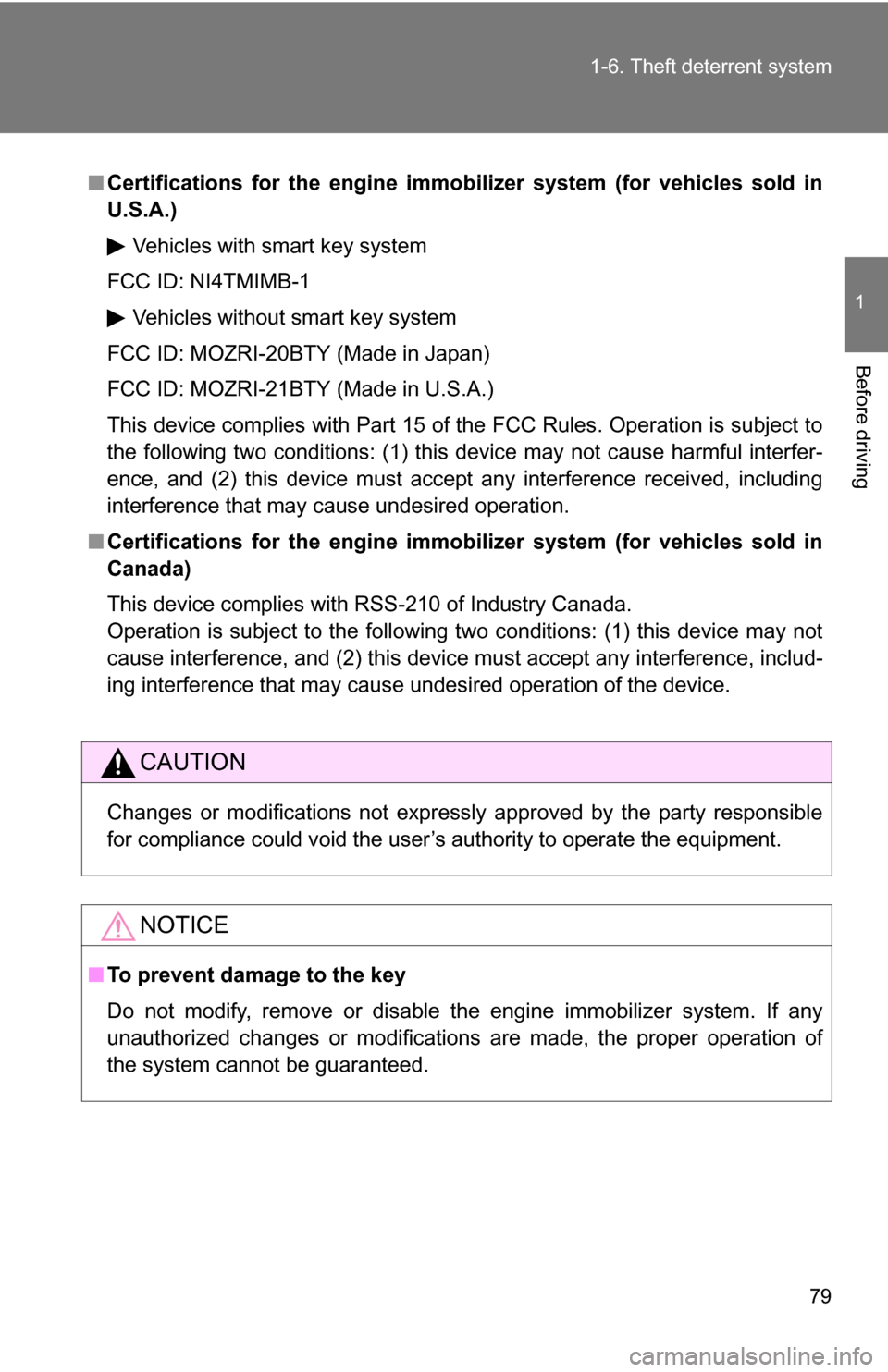 TOYOTA COROLLA 2010 10.G Manual PDF 79
1-6. Theft deterrent system
1
Before driving
■
Certifications for the engine imm obilizer system (for vehicles sold in
U.S.A.)
Vehicles with smart key system
FCC ID: NI4TMIMB-1
Vehicles without s TOYOTA COROLLA 2010 10.G Manual PDF 79
1-6. Theft deterrent system
1
Before driving
■
Certifications for the engine imm obilizer system (for vehicles sold in
U.S.A.)
Vehicles with smart key system
FCC ID: NI4TMIMB-1
Vehicles without s