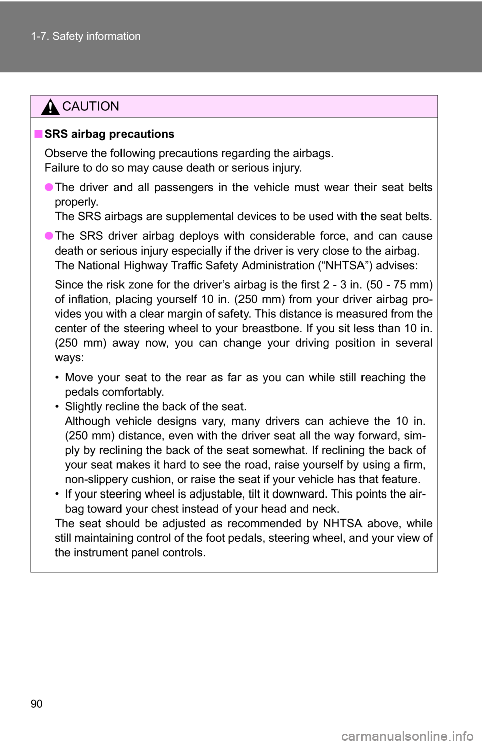TOYOTA COROLLA 2010 10.G Owners Manual 90 1-7. Safety information
CAUTION
■SRS airbag precautions
Observe the following precautions regarding the airbags.
Failure to do so may cause death or serious injury.
●The driver and all passeng TOYOTA COROLLA 2010 10.G Owners Manual 90 1-7. Safety information
CAUTION
■SRS airbag precautions
Observe the following precautions regarding the airbags.
Failure to do so may cause death or serious injury.
●The driver and all passeng